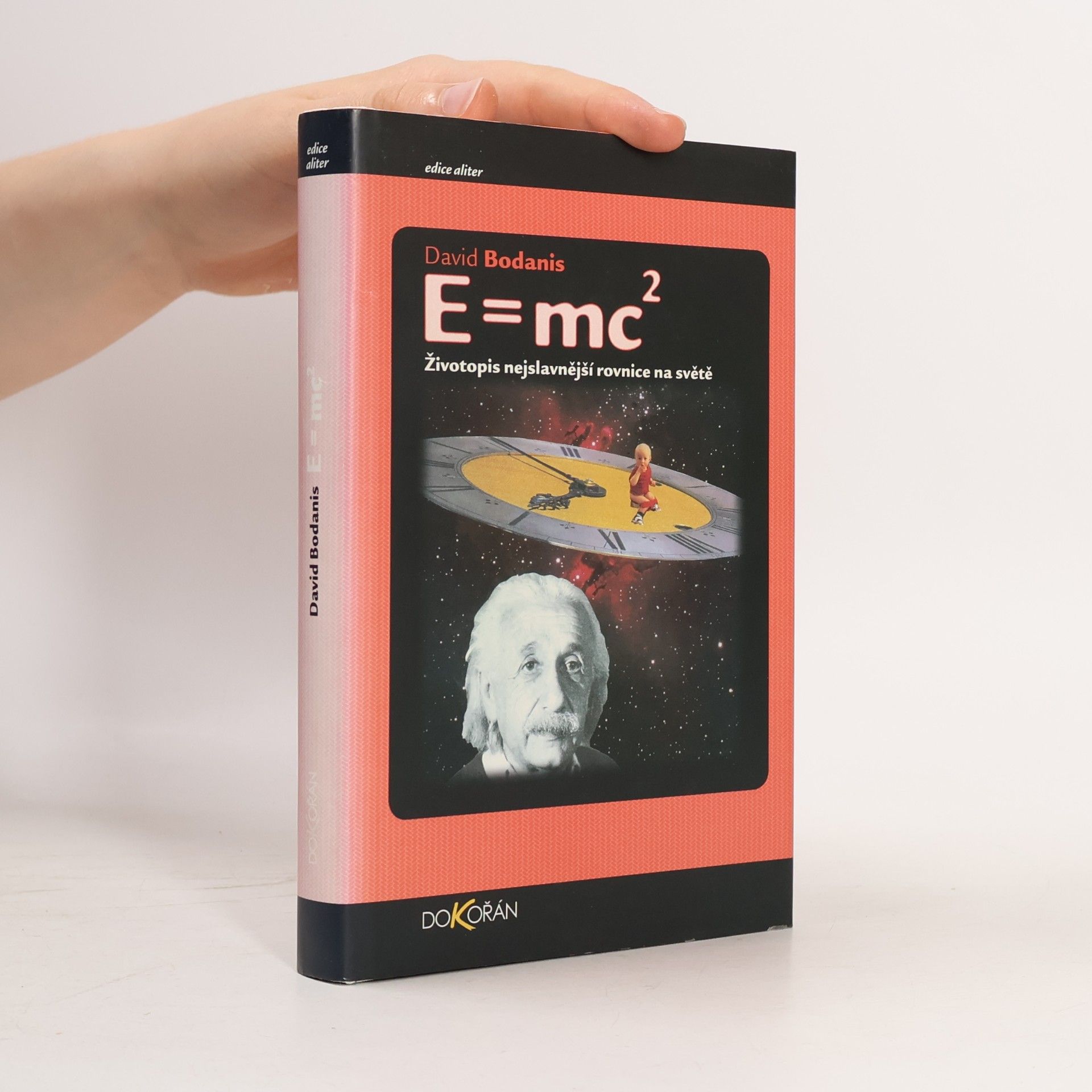 David Bodanis E=mc2 : životopis nejslavnější rovnice na světě