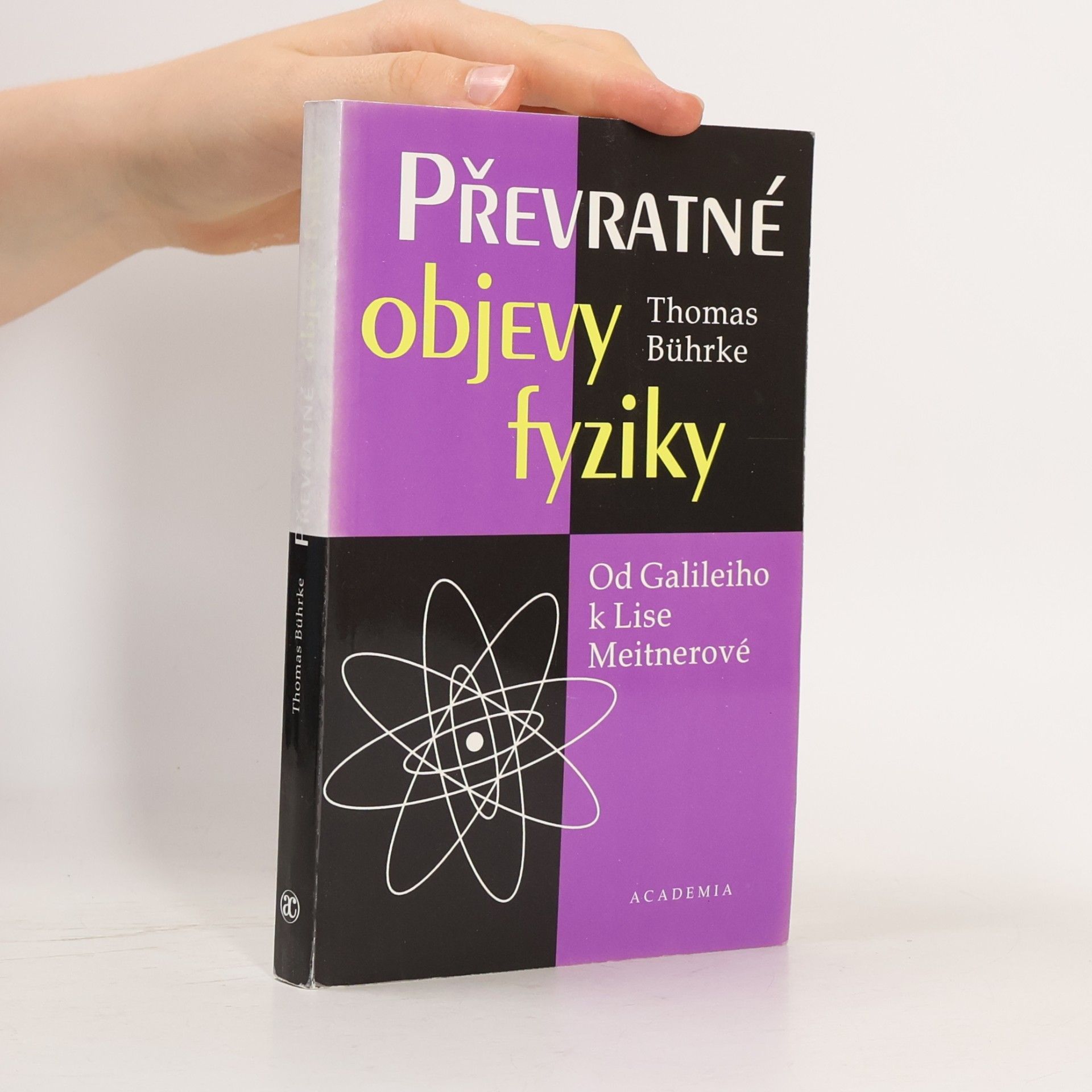 Thomas Bührke Převratné objevy fyziky. Dd Galileiho k Lise Meitnerové