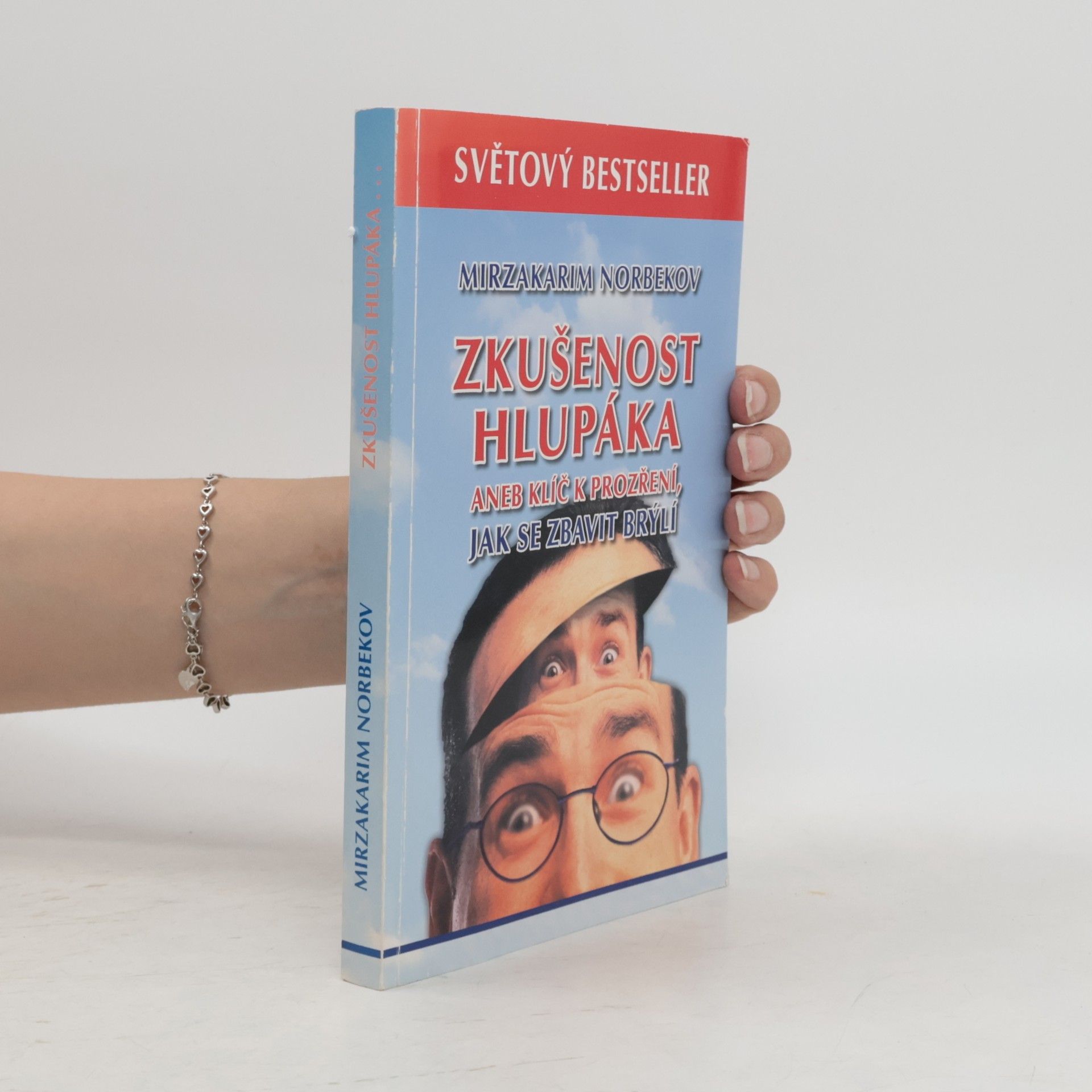 Mirzakarim Norbekov Zkušenost hlupáka aneb Klíč k prozření, jak se zbavit brýlí
