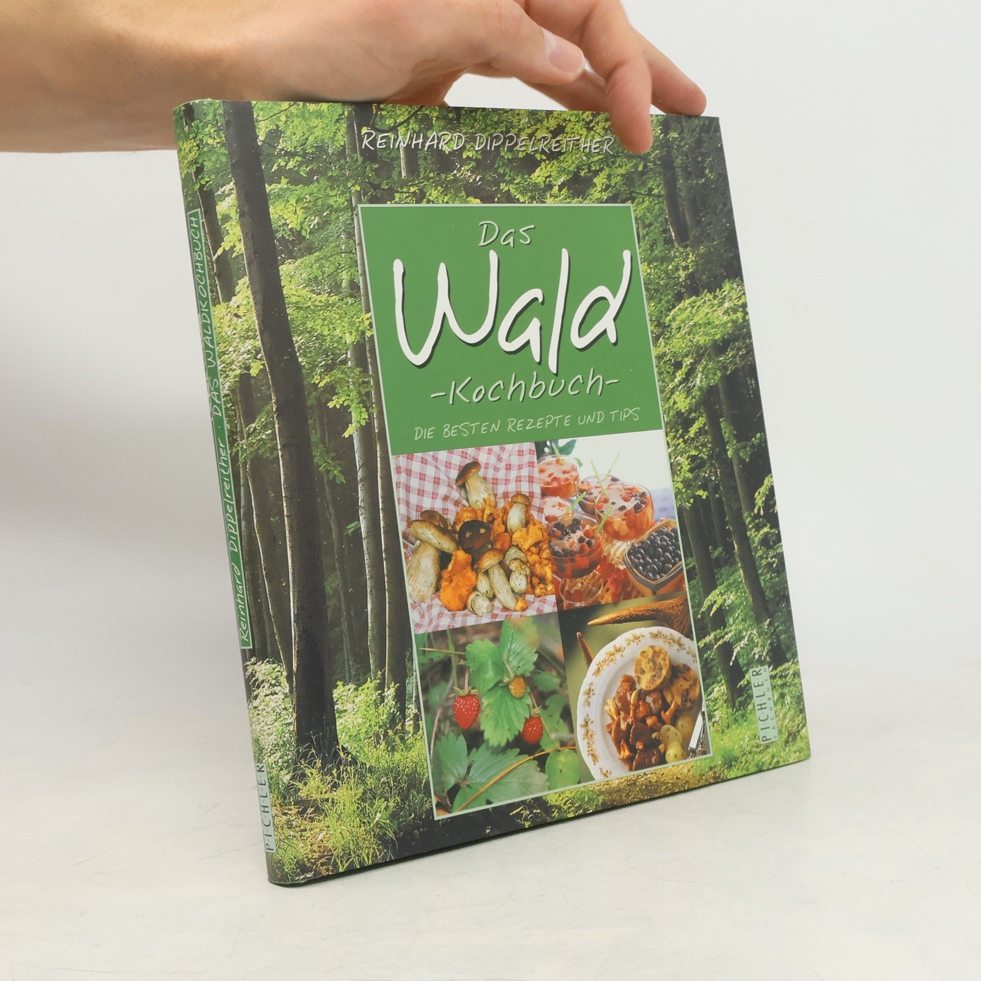 Reinhard Dippelreither Das Wald-Kochbuch