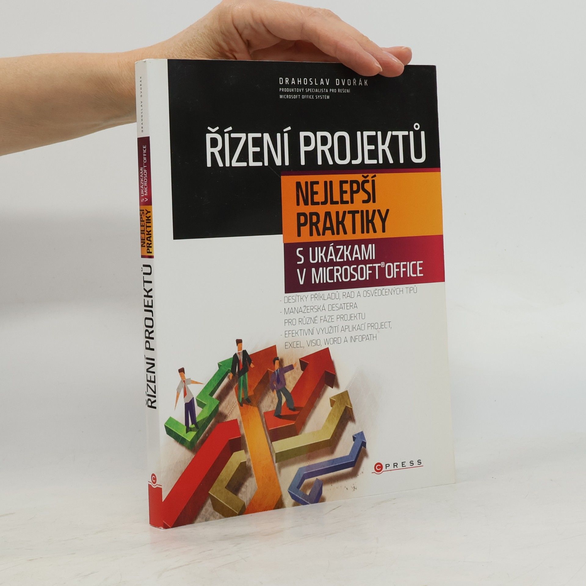 Drahoslav Dvořák Řízení projektů. Nejlepší praktiky s ukázkami v Microsoft Office