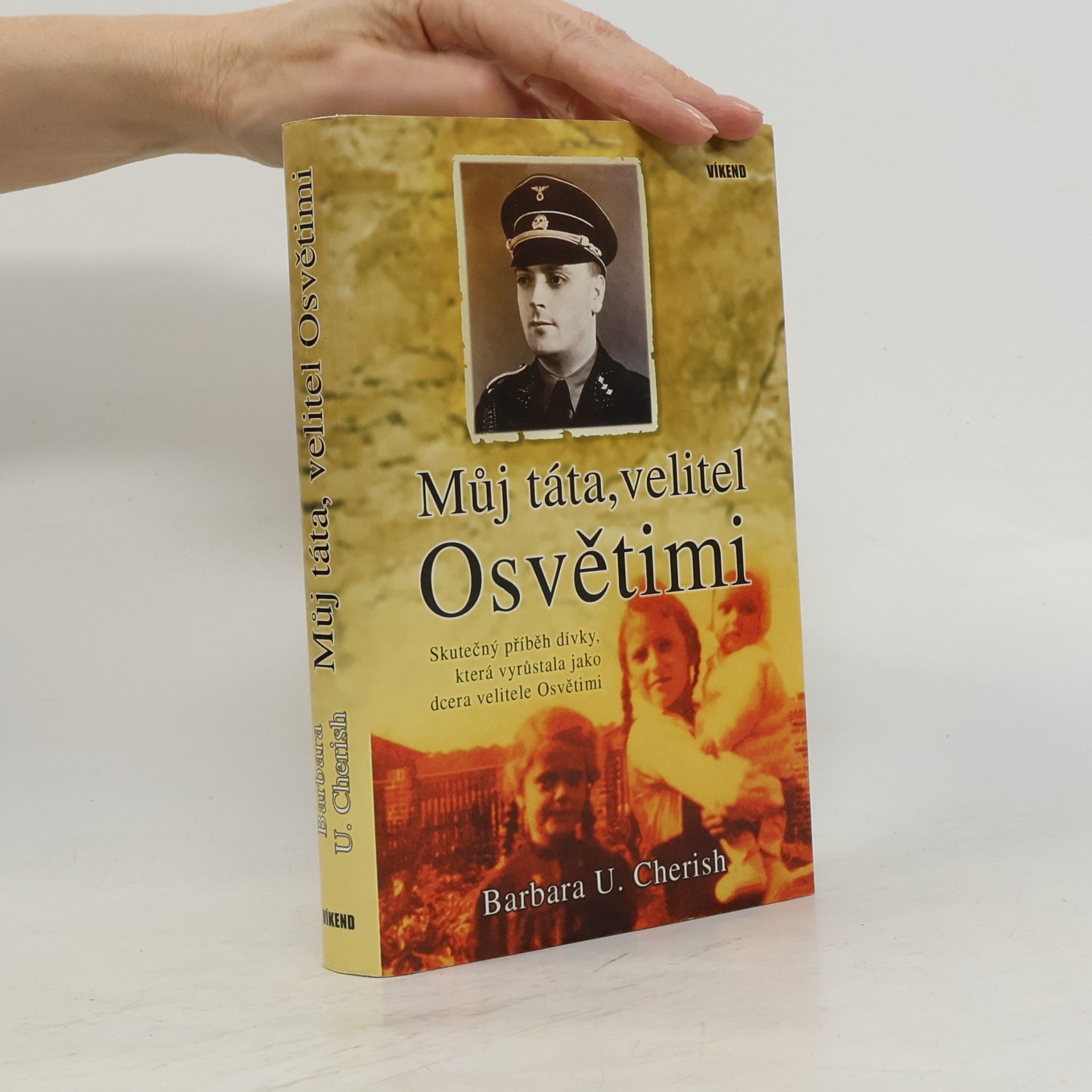 Barbara U. Cherish Můj táta, velitel Osvětimi