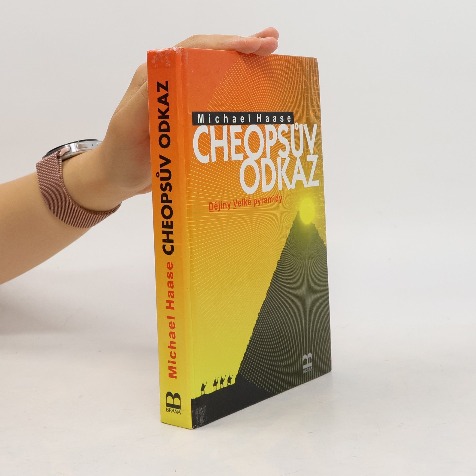 Michael Haase Cheopsův odkaz: Dějiny Velké pyramidy