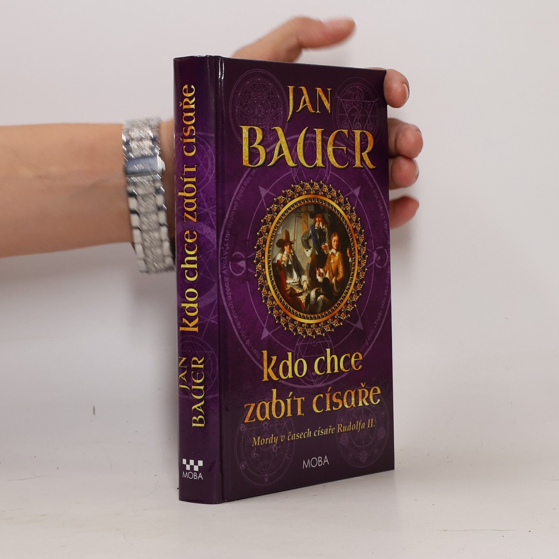 Jan Bauer Kdo chce zabít císaře : mordy v časech císaře Rudolfa II.