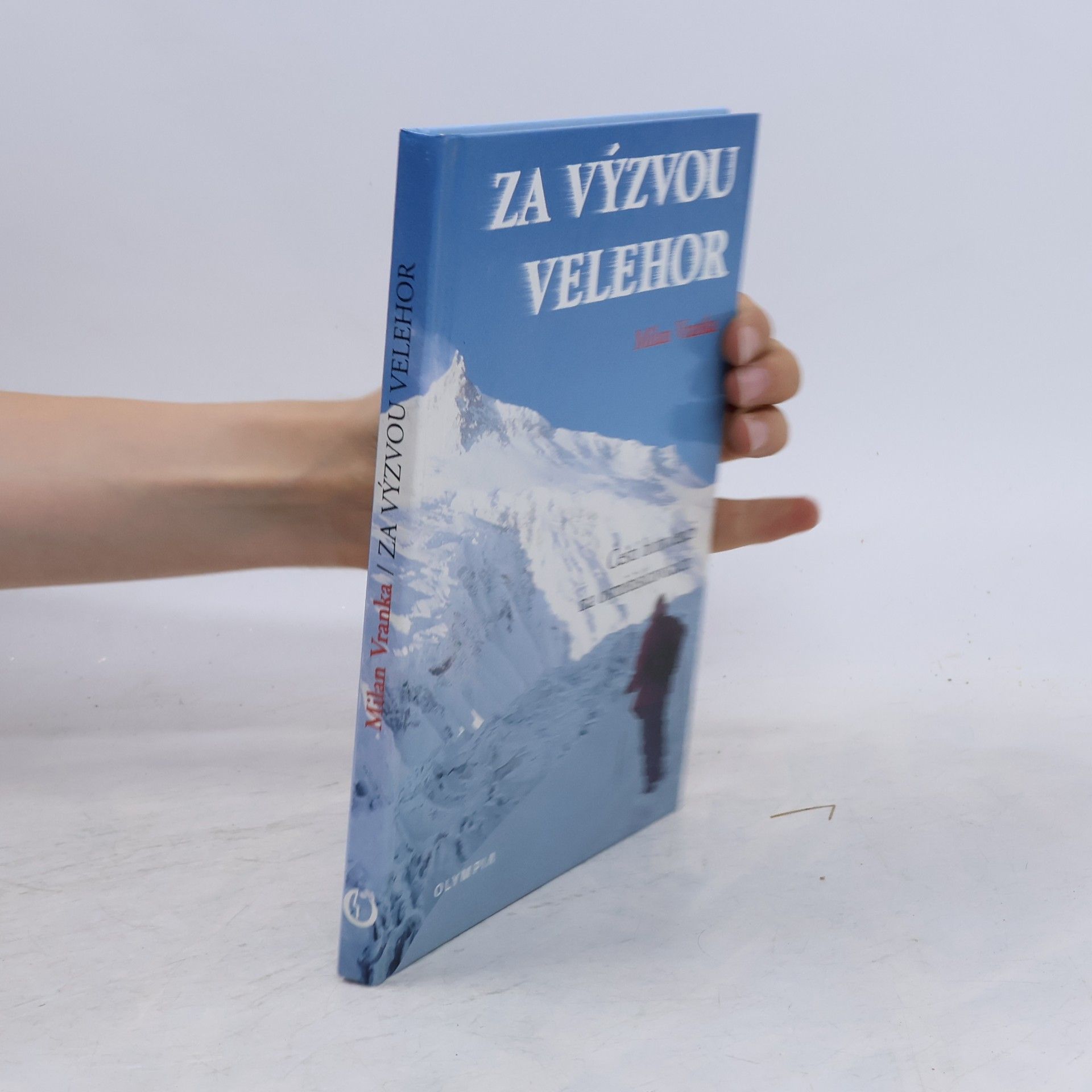 Za výzvou velehor : čeští horolezci na osmitisícovkách