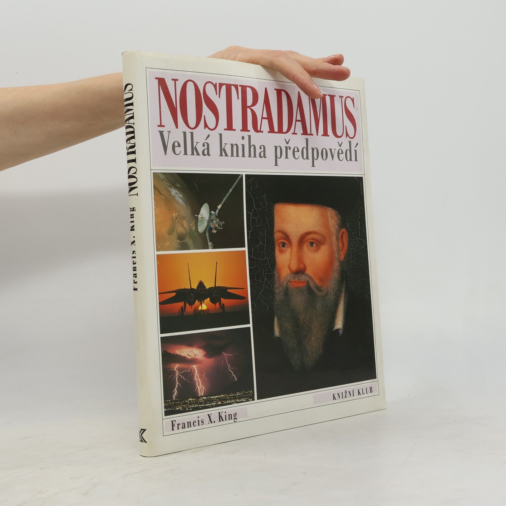 Francis X. King Nostradamus. Velká kniha předpovědí