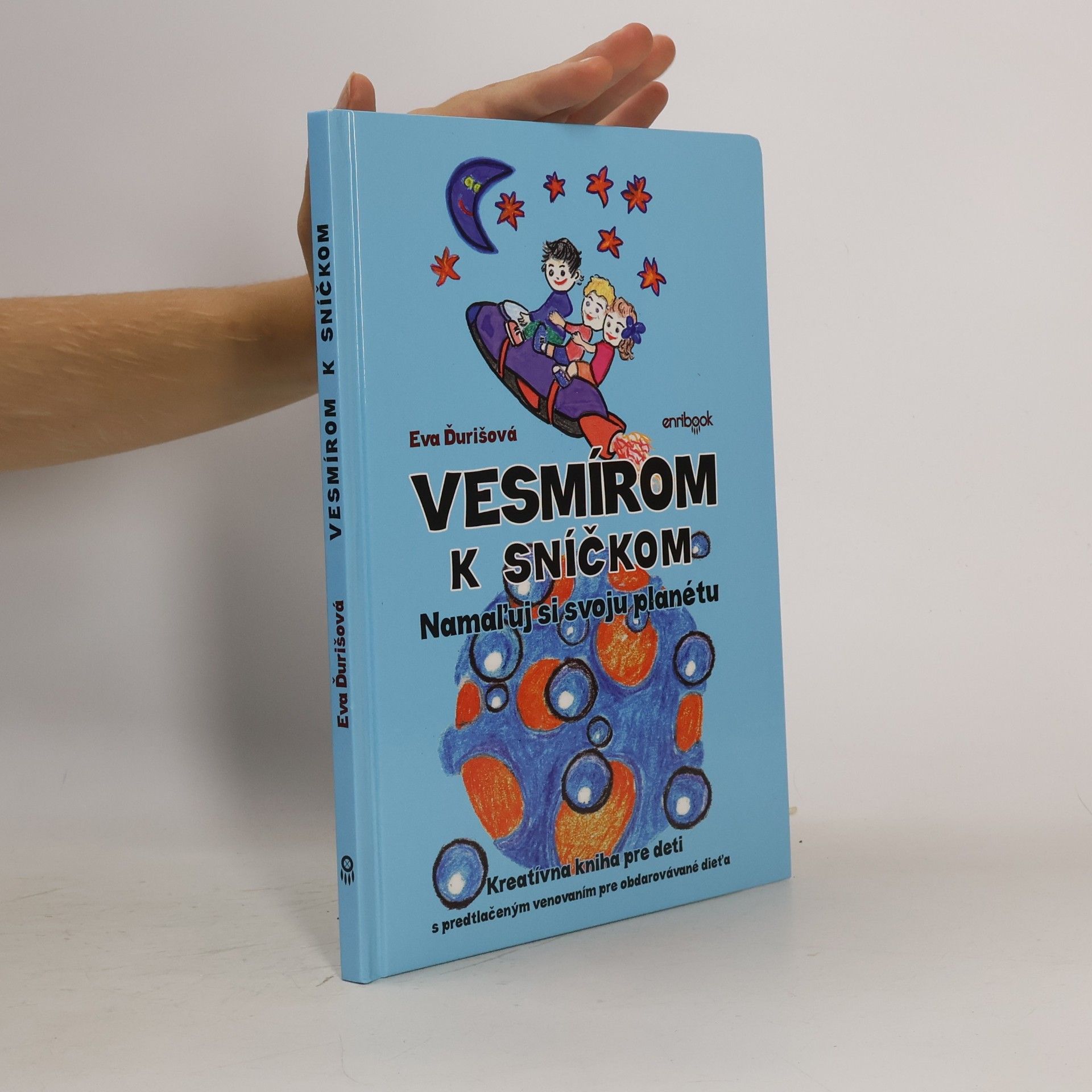 Eva Ďurišová Vesmírom k sníčkom. Namaľuj si svoju planétu
