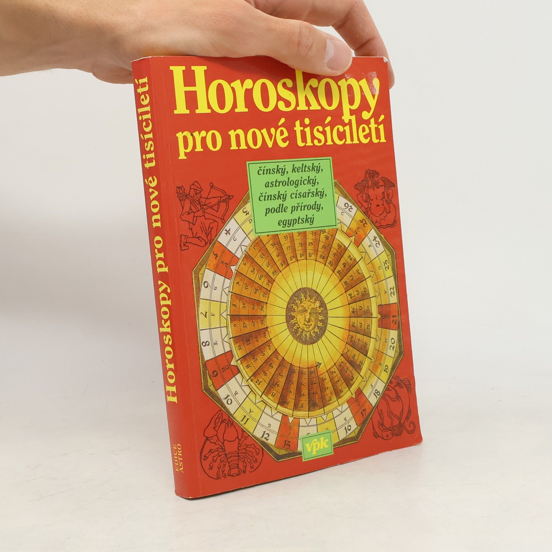 Mandžuková Jarmila Horoskopy pro nové tisíciletí : čínský, keltský, astrologický, čínský císařský, podle přírody, egyptský
