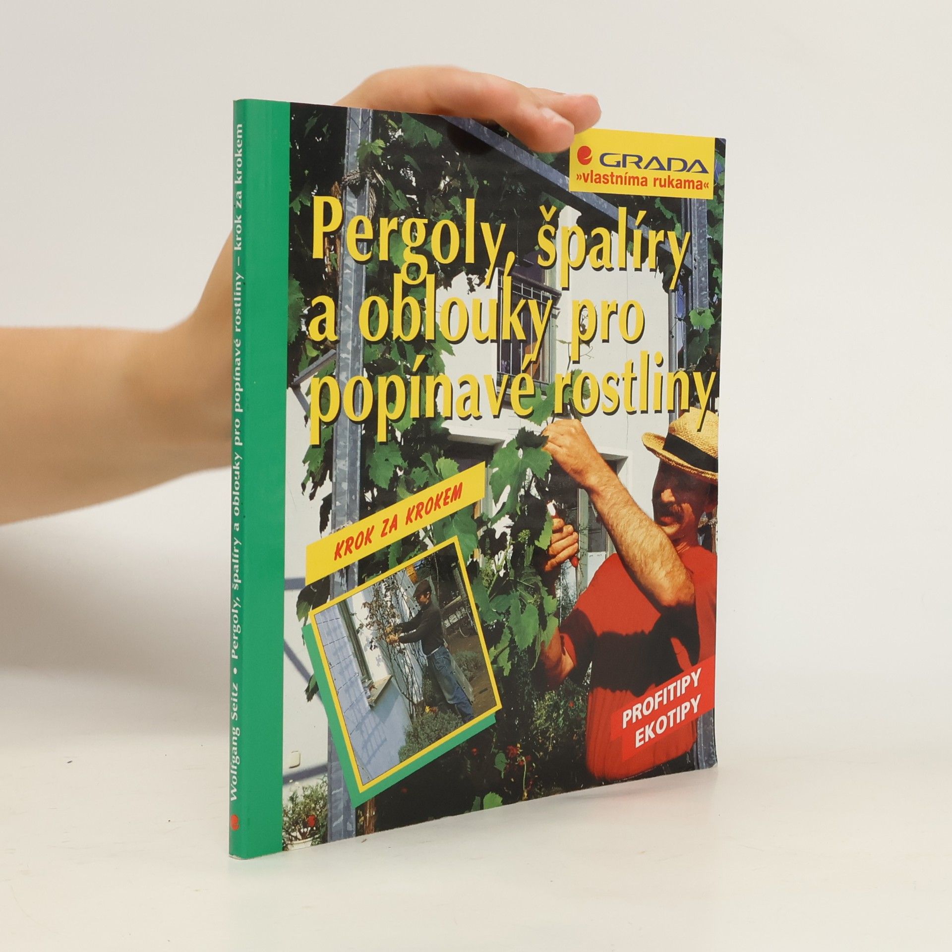 Wolfgang Seitz Pergoly, špalíry a oblouky pro popínavé rostliny