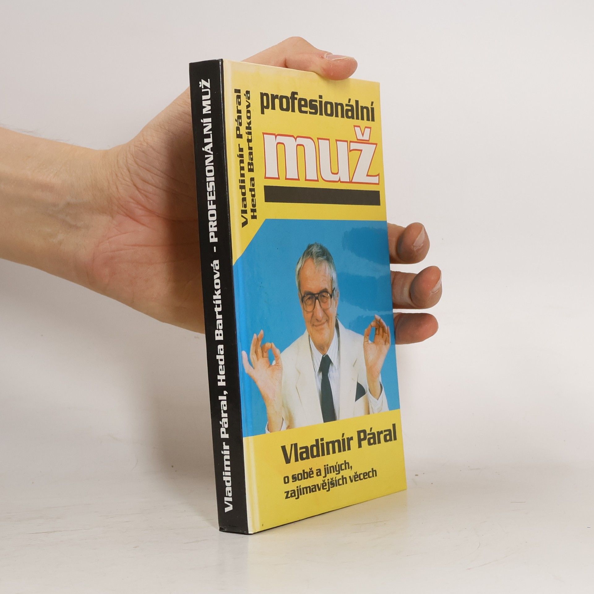 Bartíková Heda Profesionální muž. Vladimír Páral o sobě a jiných, zajímavějších věcech