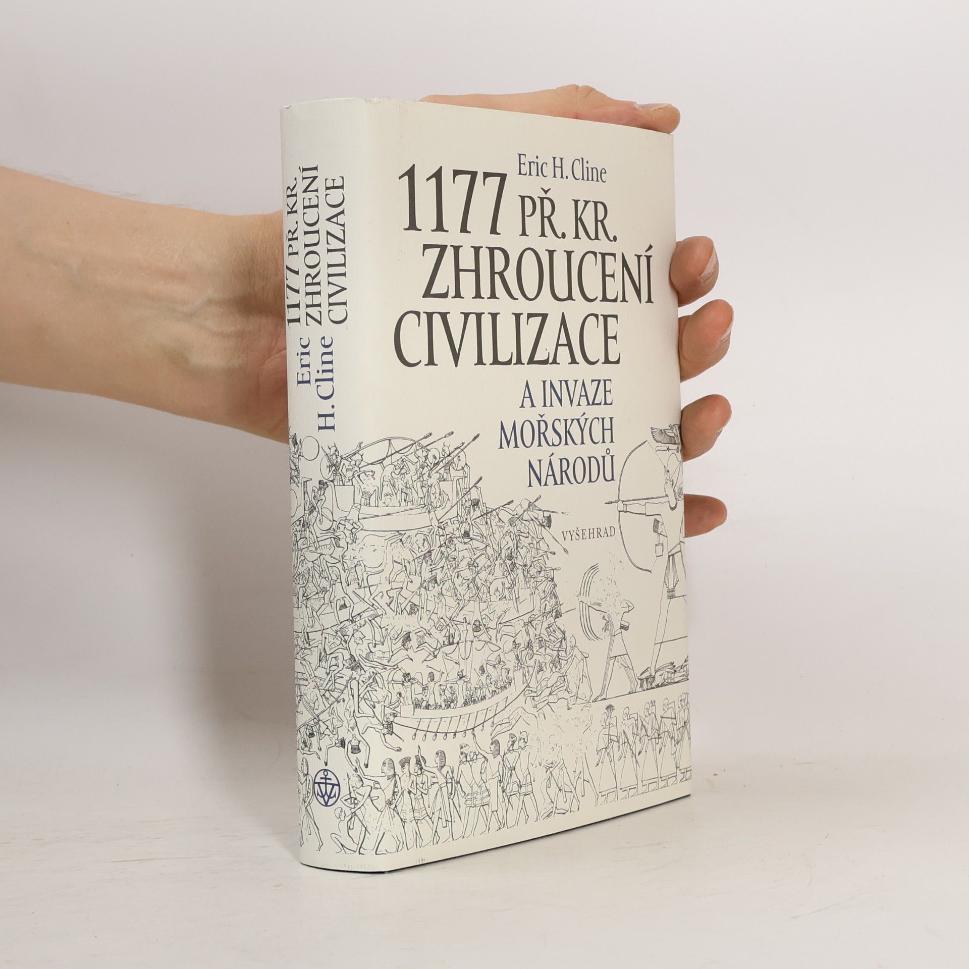 Eric H. Cline 1177 př. Kr.: Zhroucení civilizace a invaze mořských národů