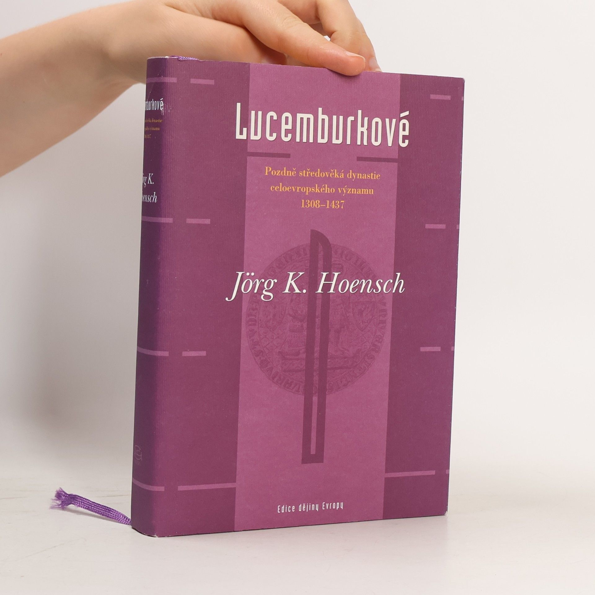 Jörg K. Hoensch Lucemburkové