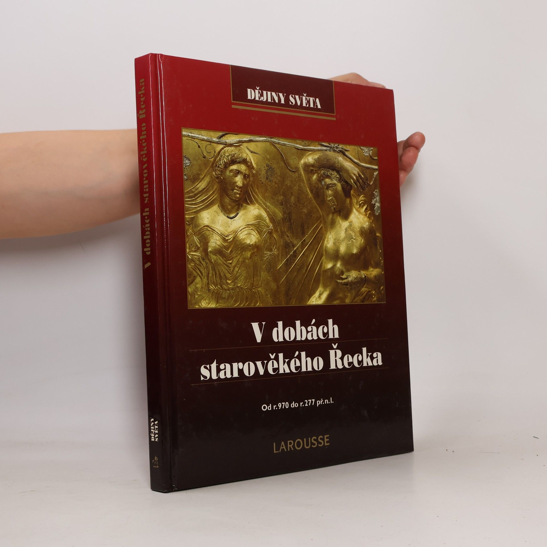 Alena Marhavá V dobách starověkého Řecka : od r. 970 do r. 277 př.n.l.