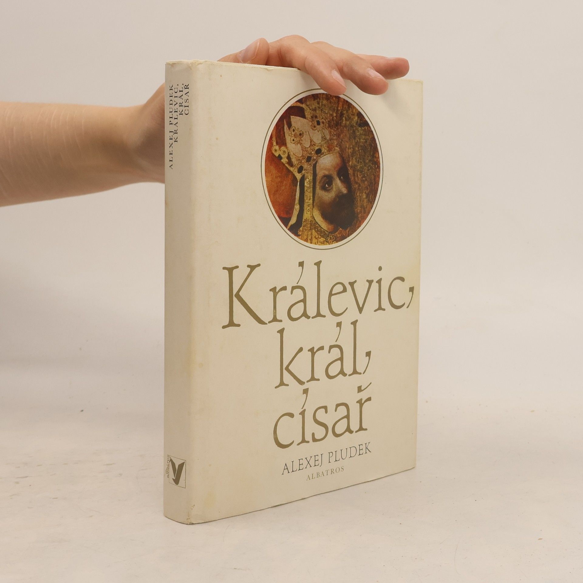 Alexej Pludek Králevic, král, císař