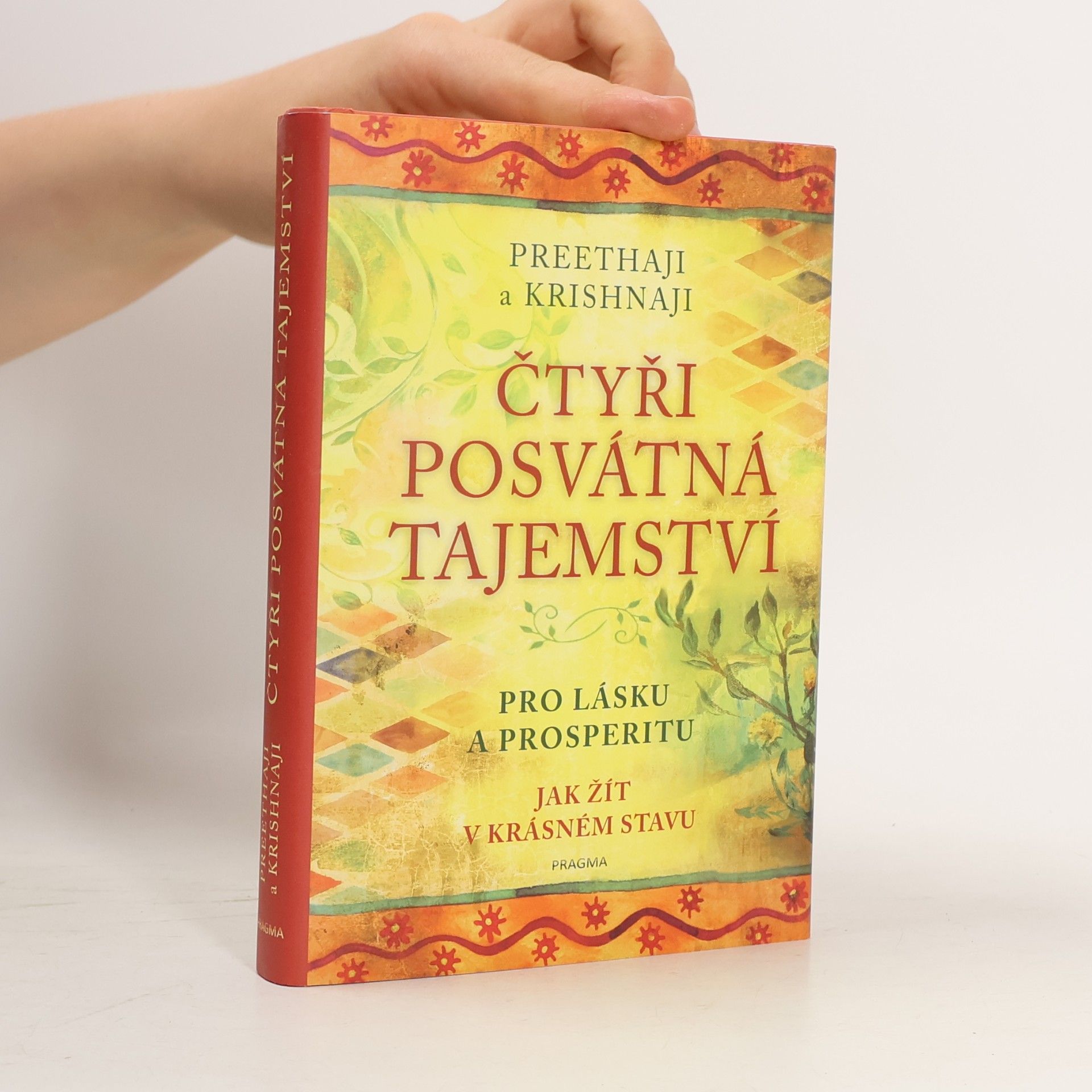 Krishnaji Čtyři posvátná tajemství : pro lásku a prosperitu: Jak žít v krásném stavu