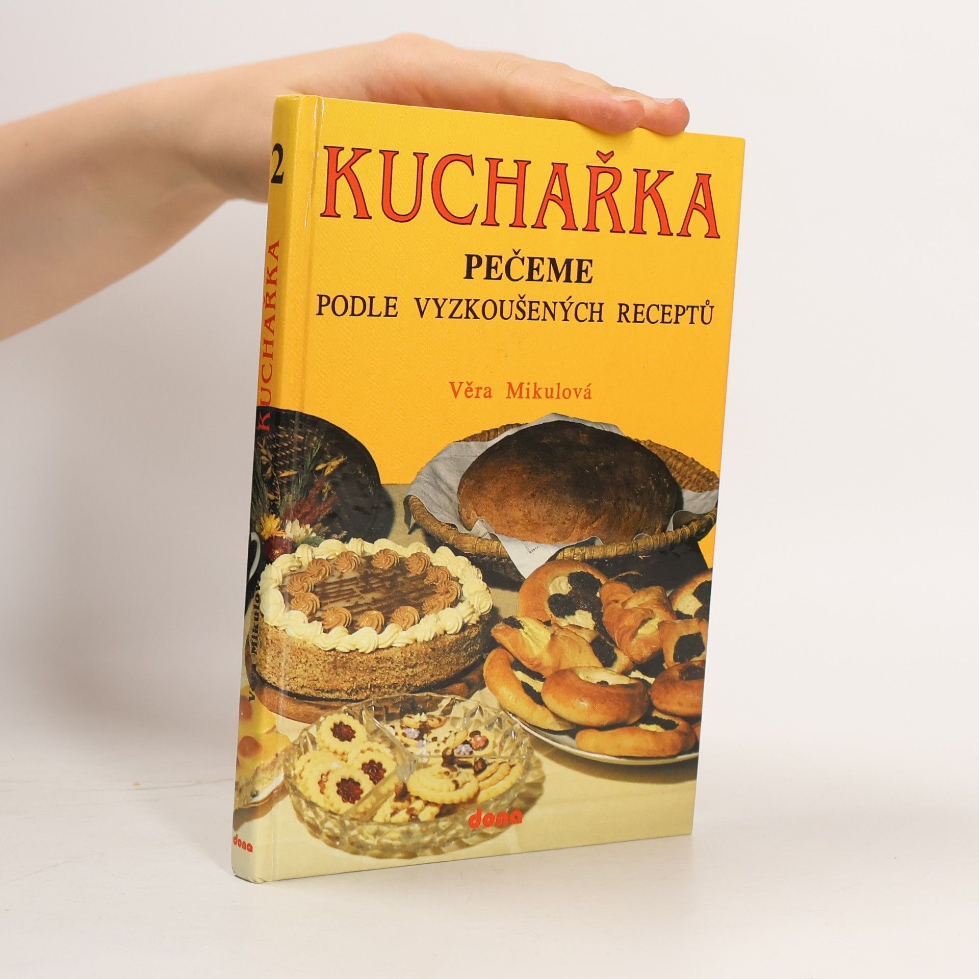 Věra Mikulová Kuchařka 2. Pečeme podle vyzkoušených receptů