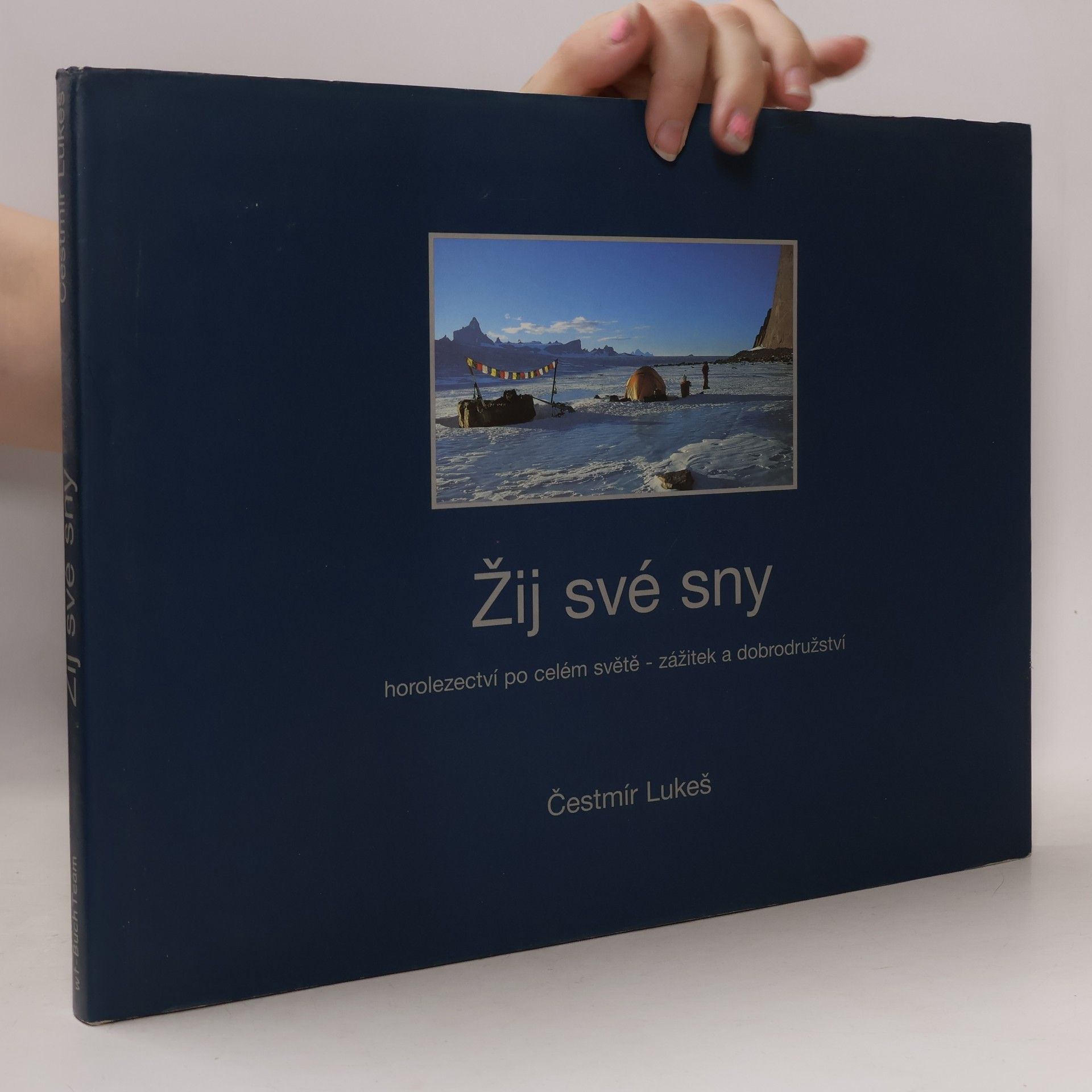 Helena Kanyar Becker Žij své sny: Horolezectví po celém světě - zážitek a dobrodružství