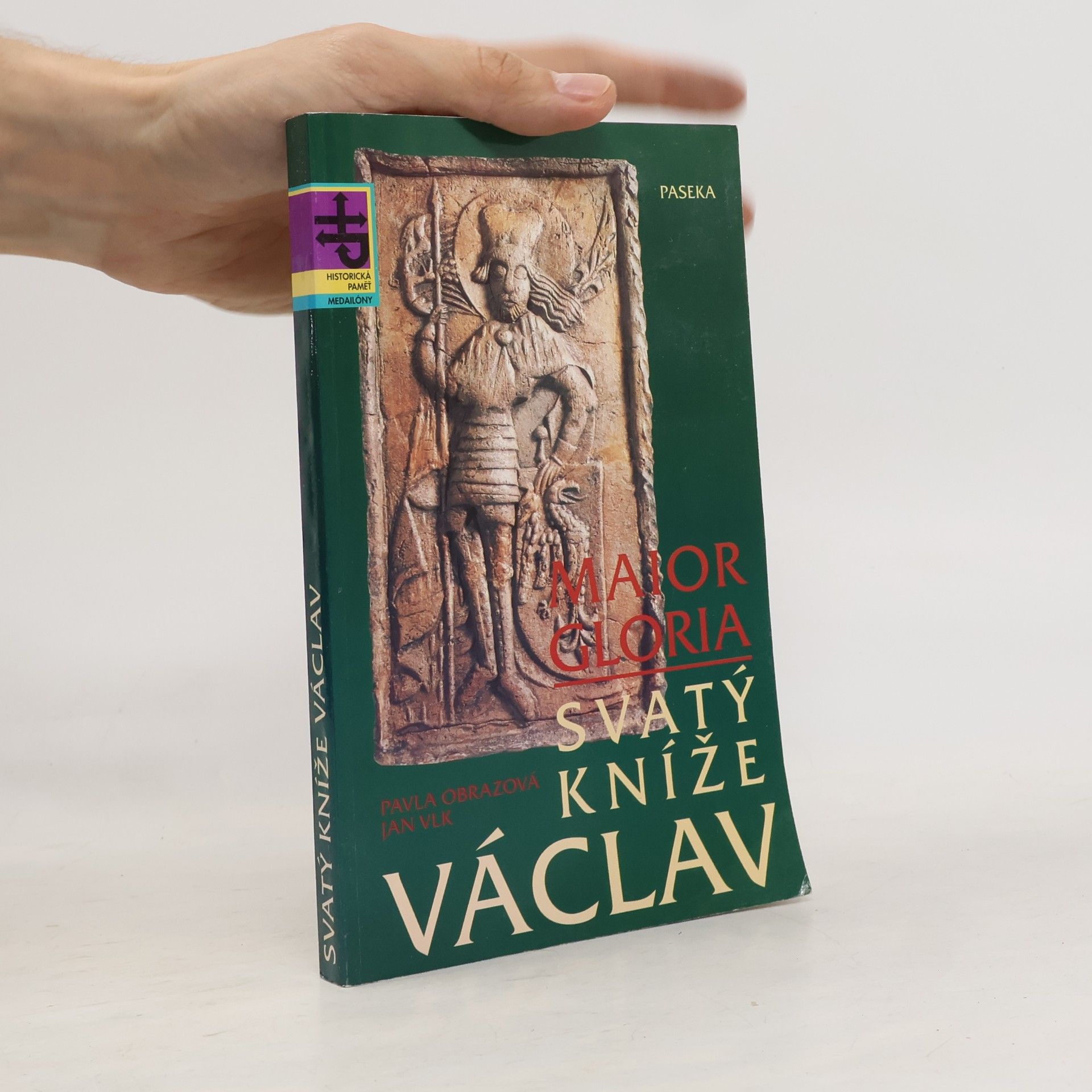 Svatý kníže Václav. Maior Gloria.