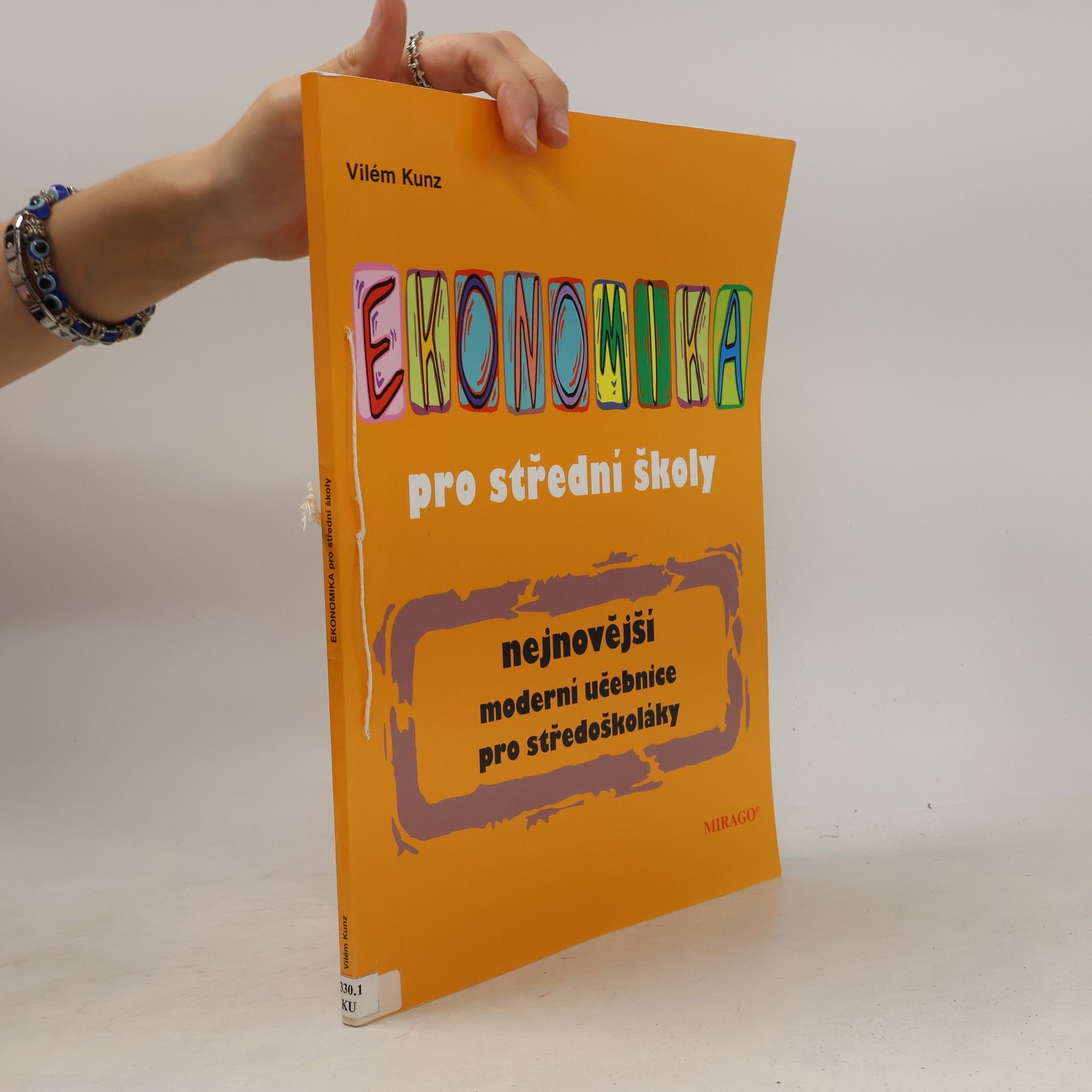 Vilém Kunz Ekonomika pro střední školy : nejnovější moderní učebnice pro středoškoláky