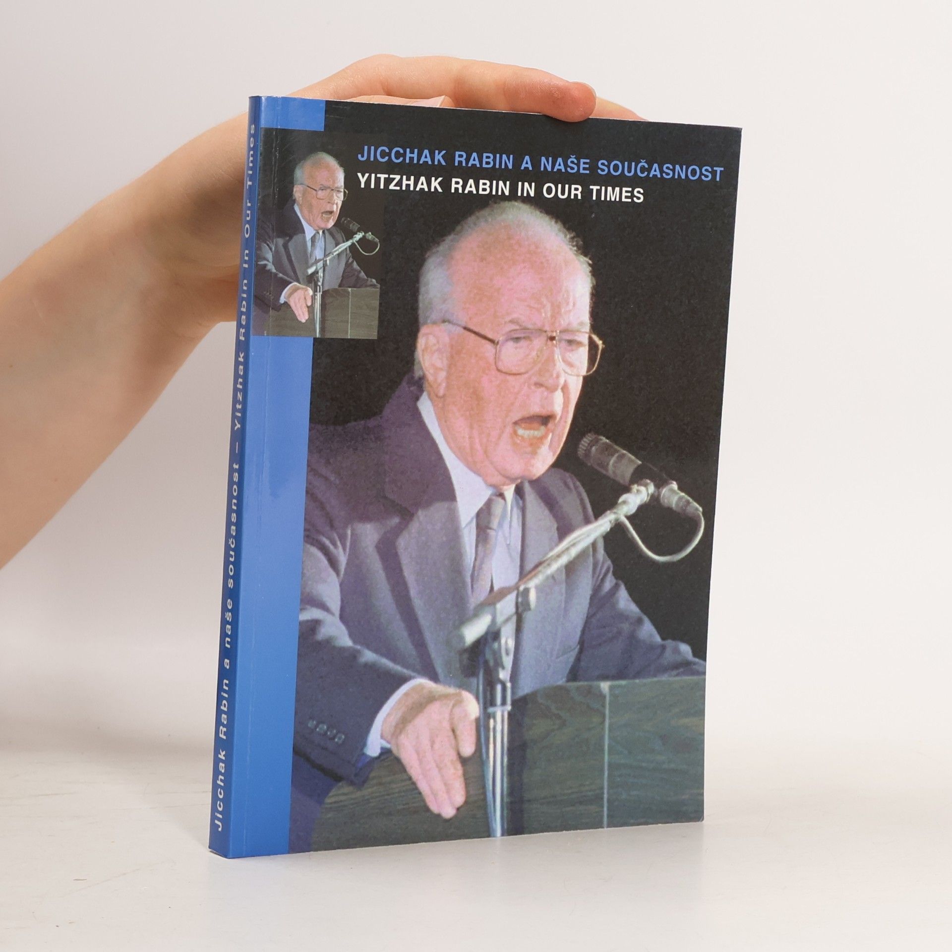 Autorenkollektiv Jicchak Rabin a naše současnost. Yitzhak Rabin in Our Times