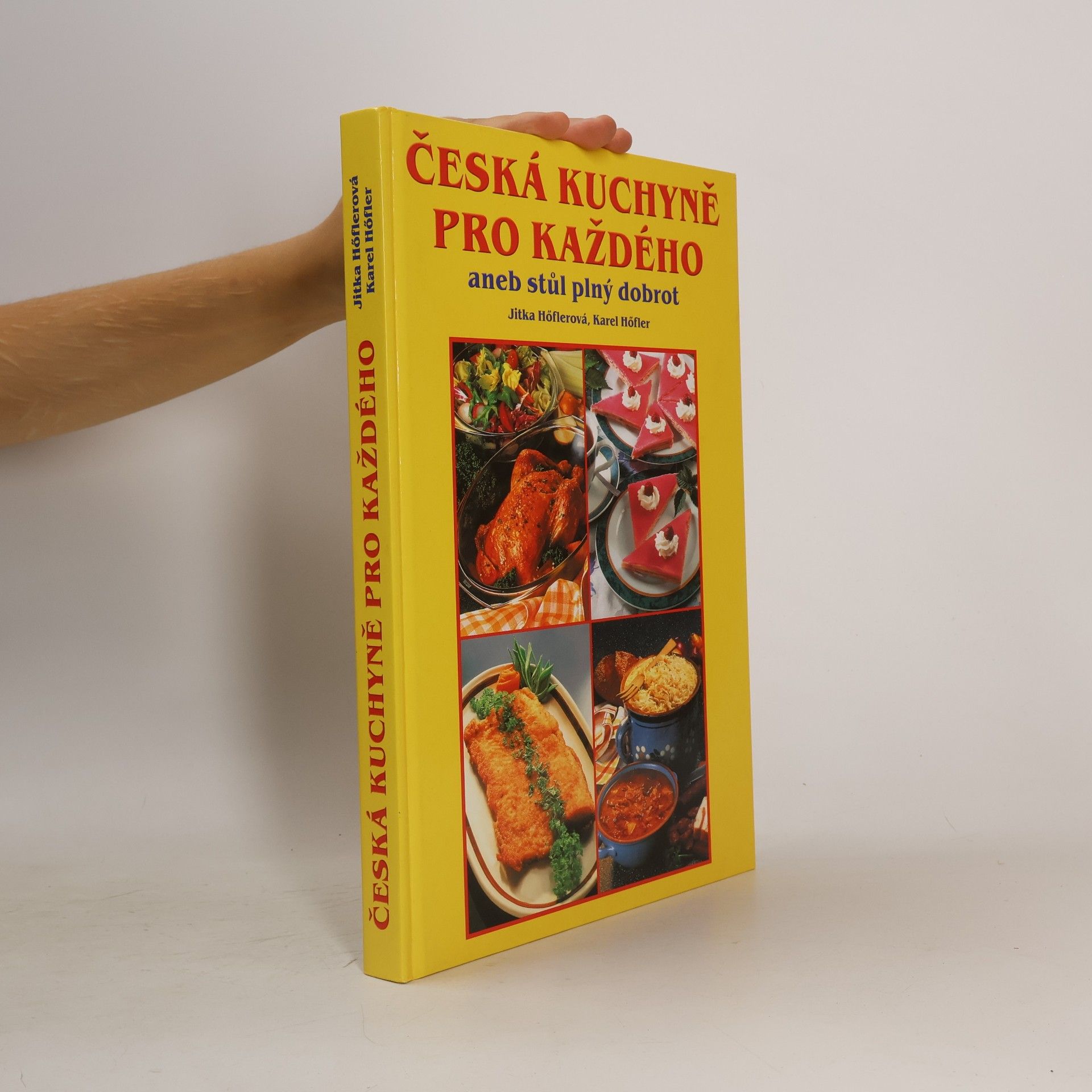 Jitka Höflerová Česká kuchyně pro každého, aneb stůl plný dobrot