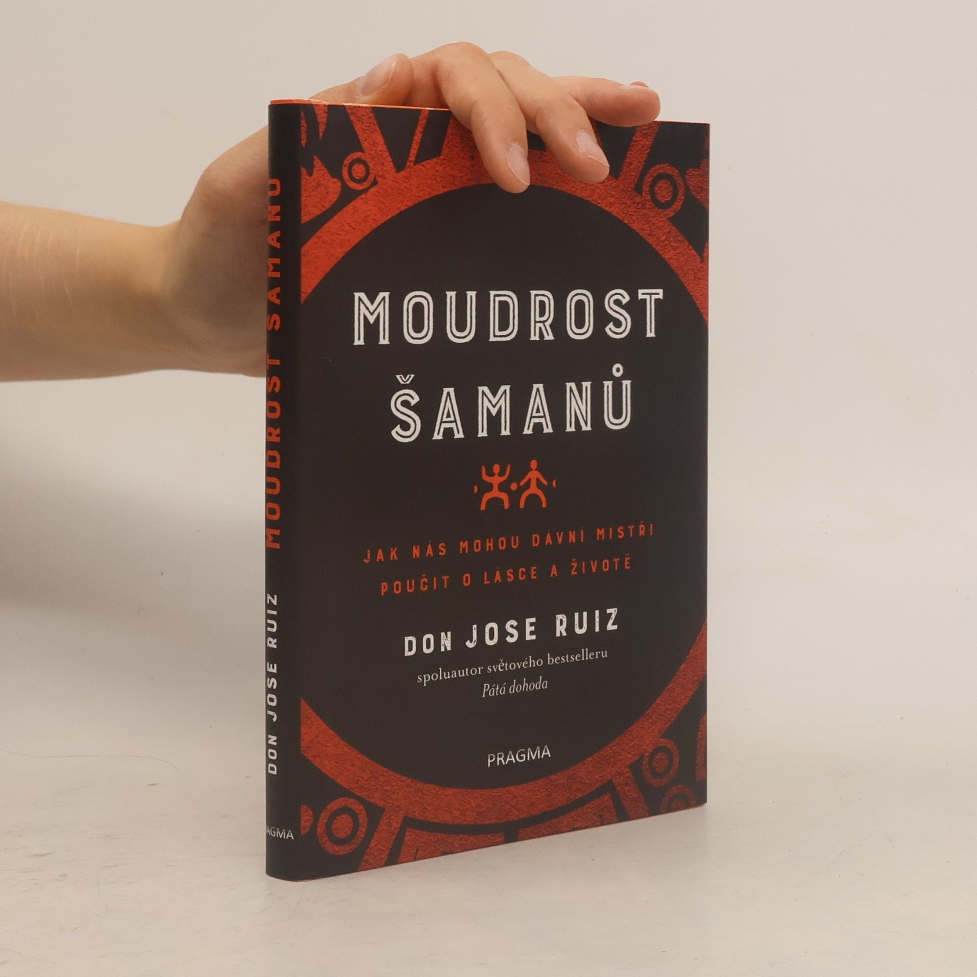 Moudrost šamanů - Jak nás mohou dávní mistři poučit o lásce a životě