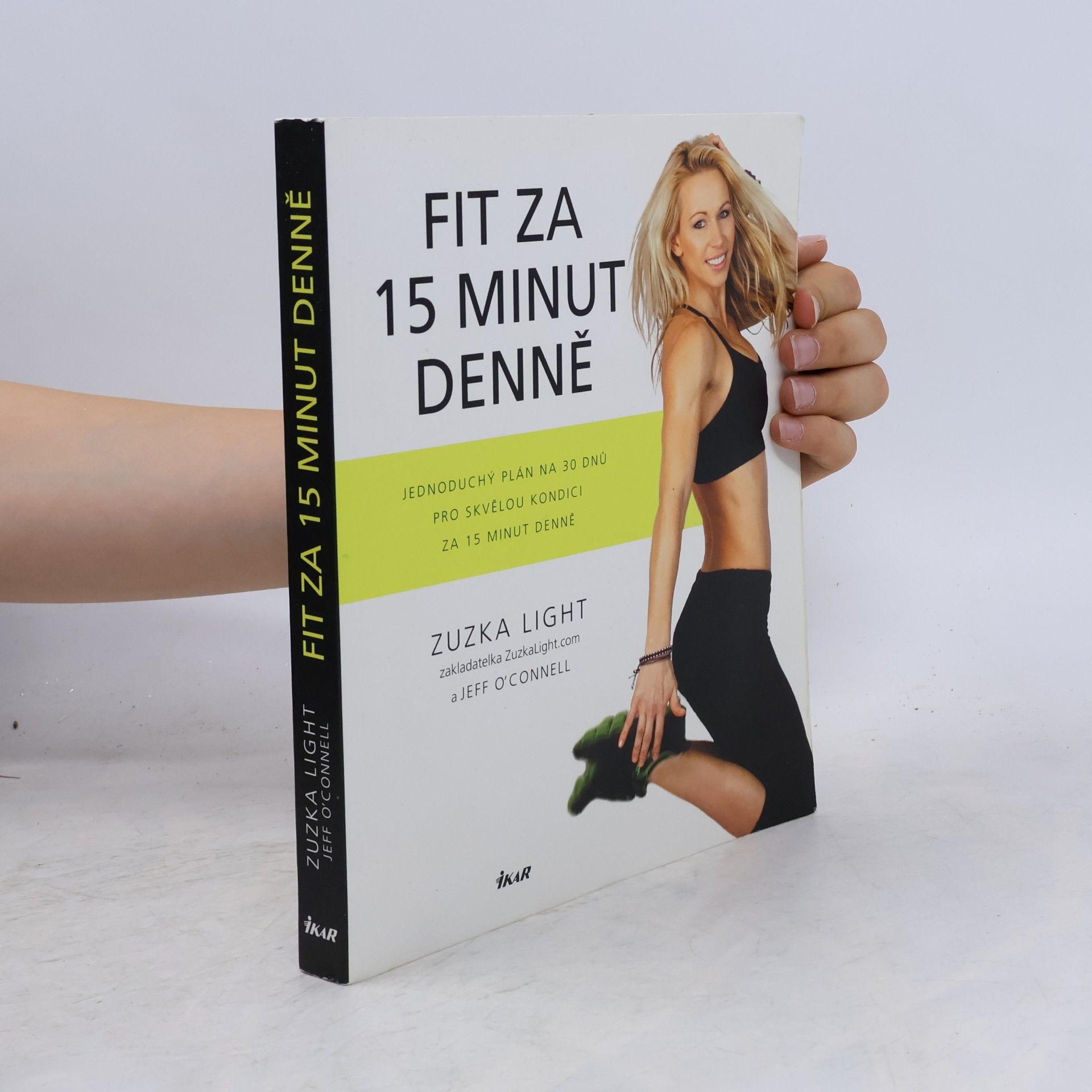 Jeff O. Connell Fit za 15 minut denně: jednoduchý plán na 30 dnů pro skvělou kondici za 15 minut denně