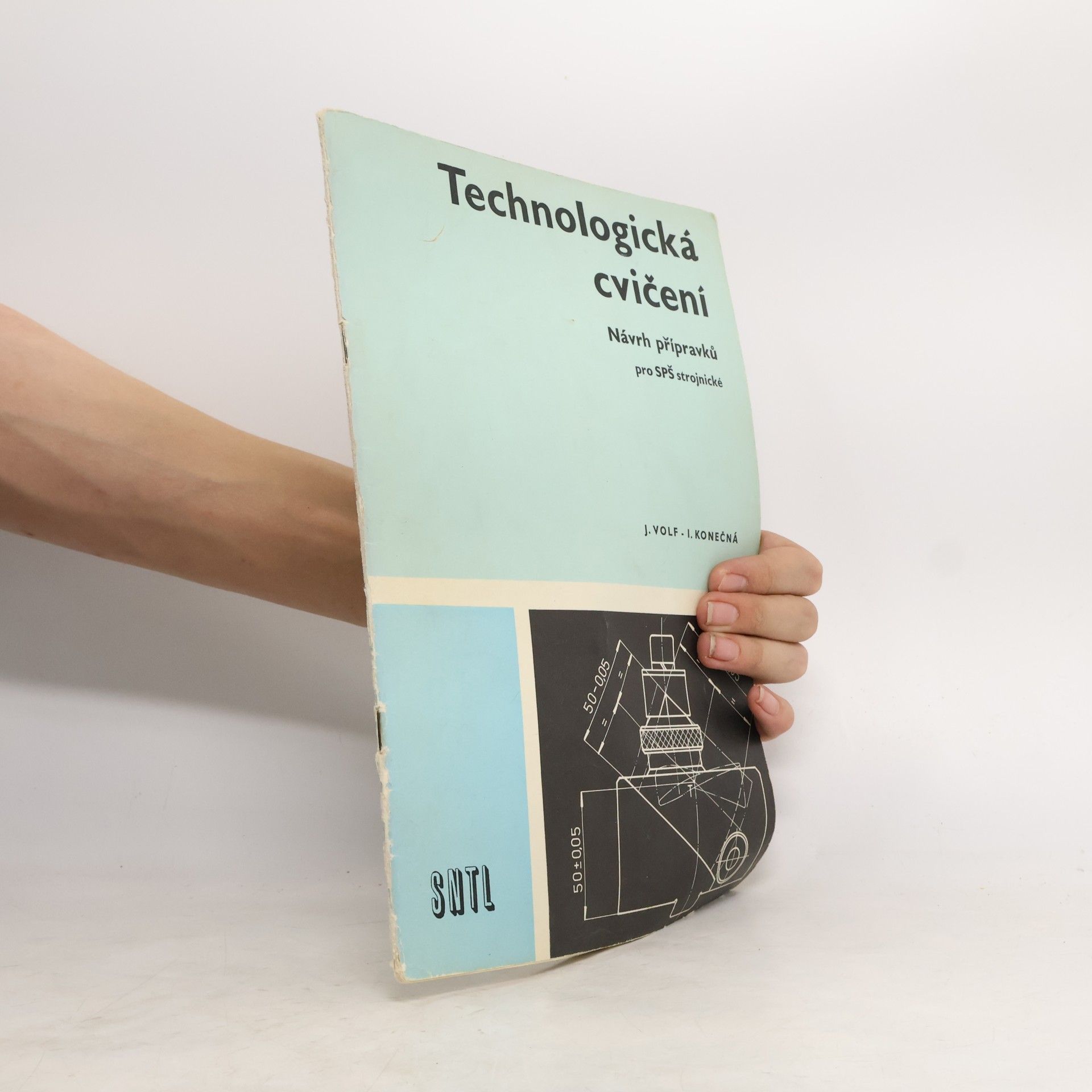 Ivana Konečná Technologická cvičení. Návrh přípravků pro SPŠ strojnické