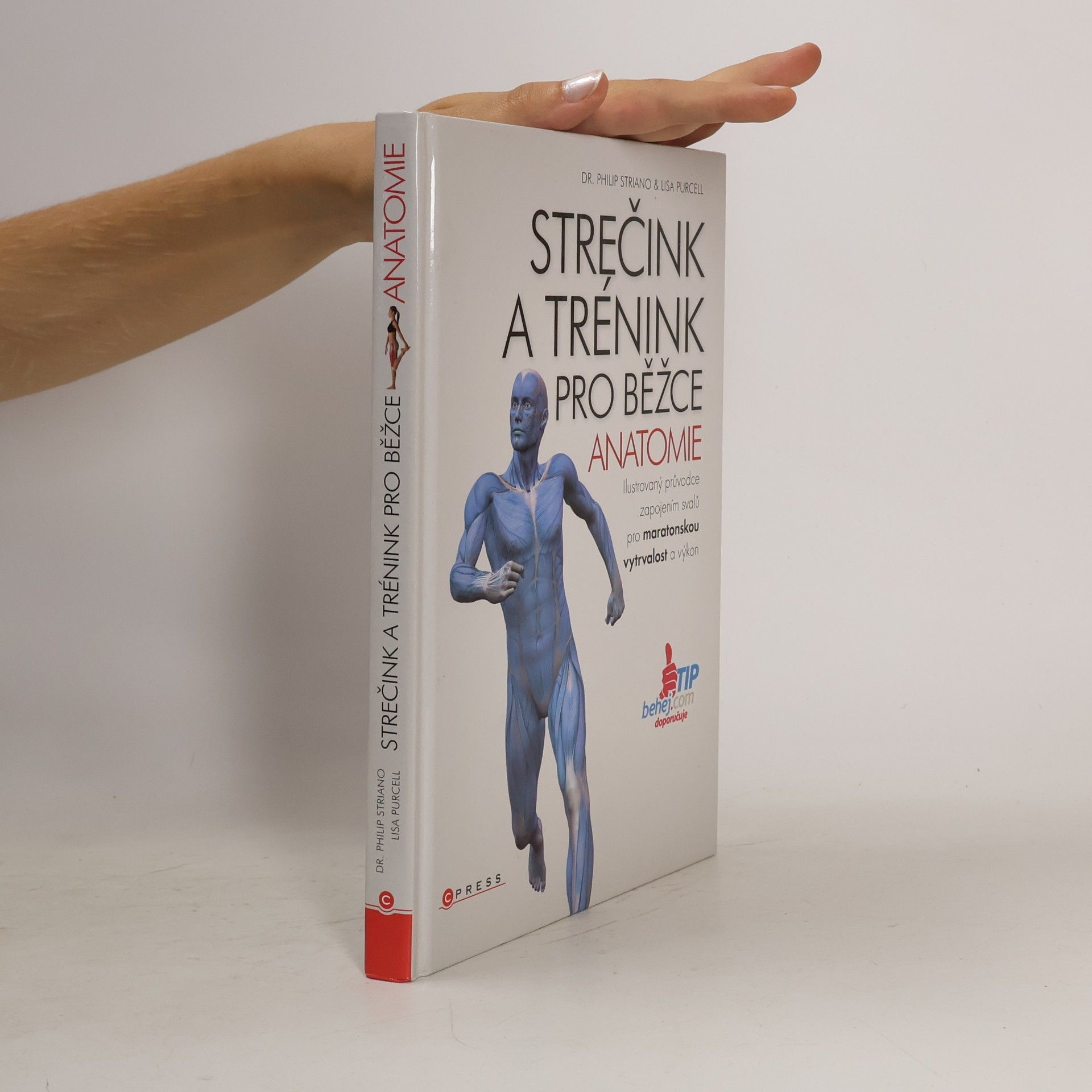 Strečink a trénink pro běžce - anatomie : ilustrovaný průvodce zapojením svalů pro maratonskou vytrvalost a výkon