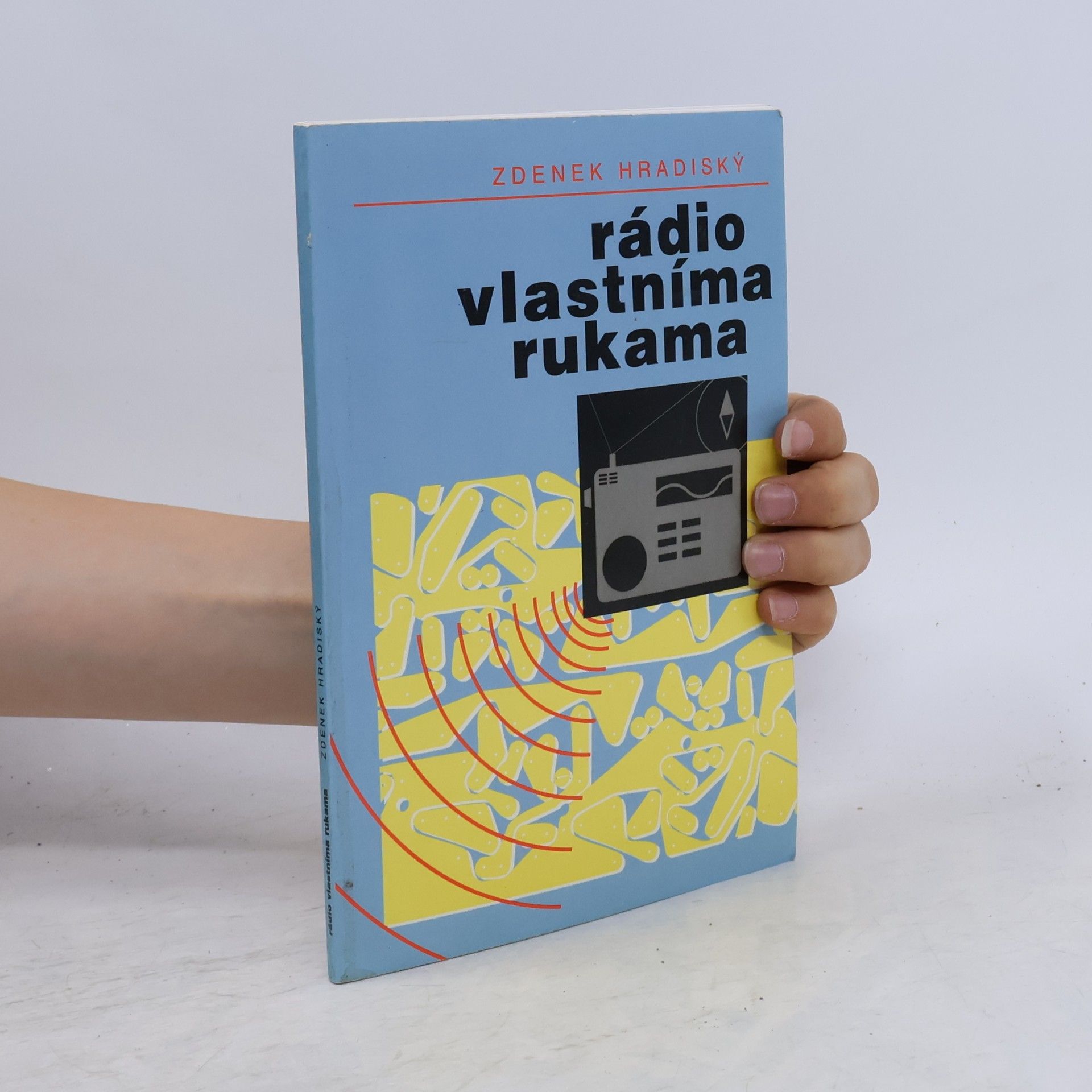 Zdeněk Hradiský Rádio vlastníma rukama