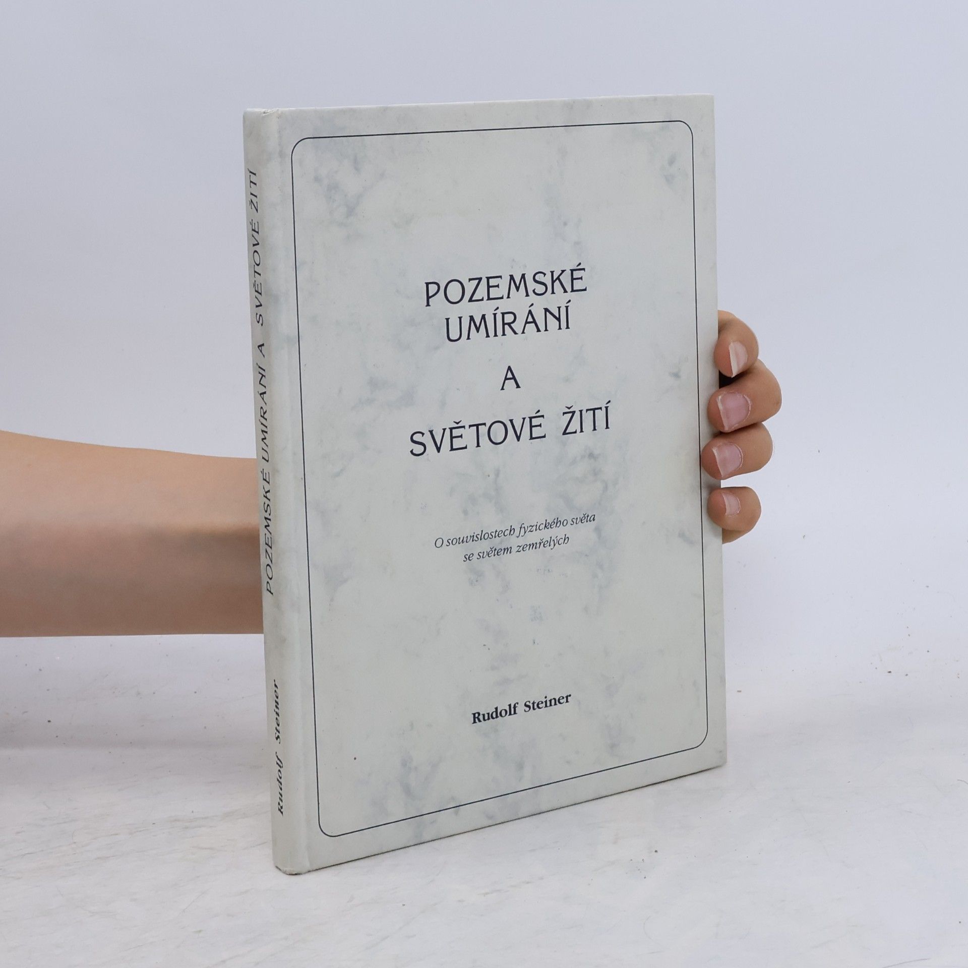 Rudolf Steiner Pozemské umírání a světové žití