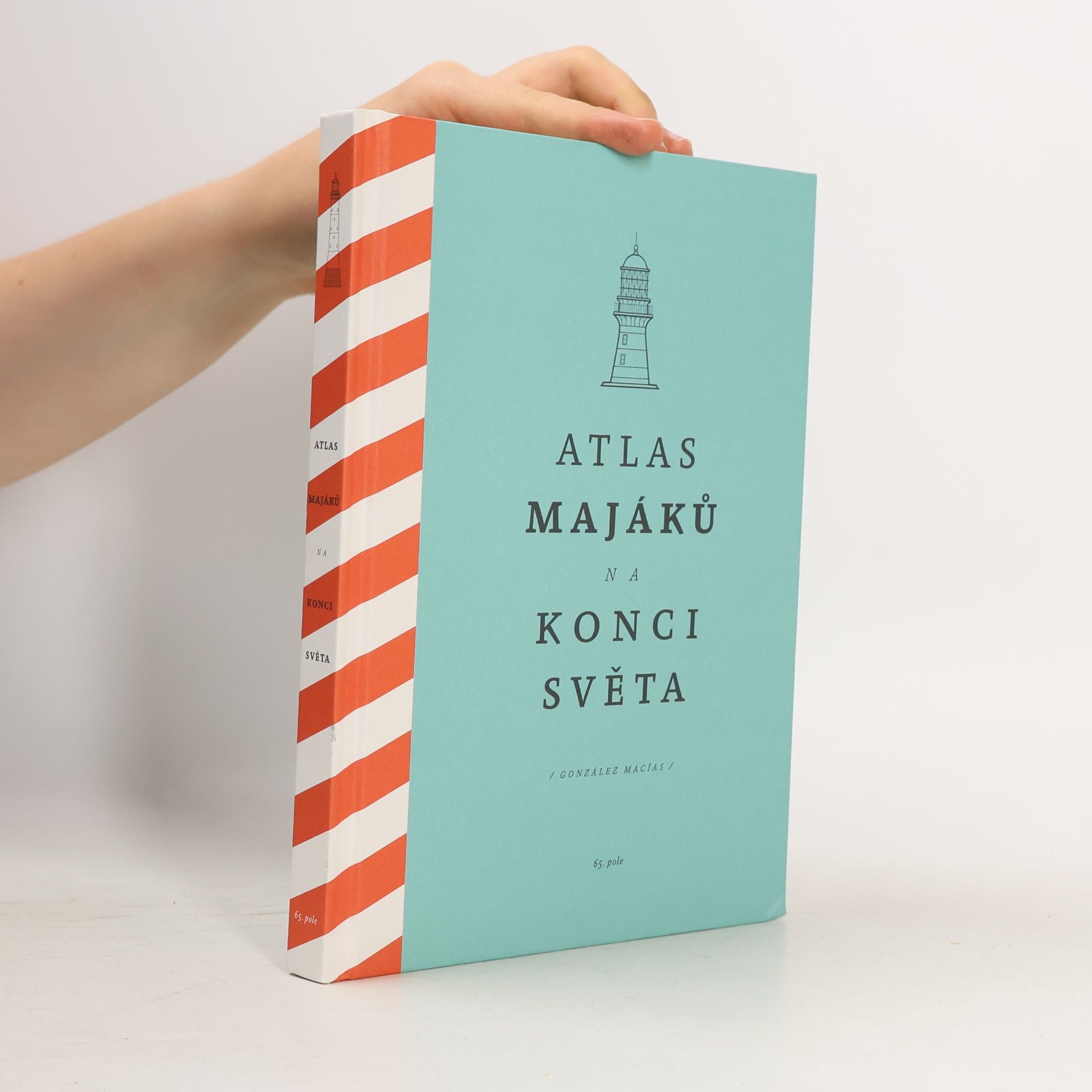 Gonzalez-Macias Jose Luis Atlas majáků na konci světa