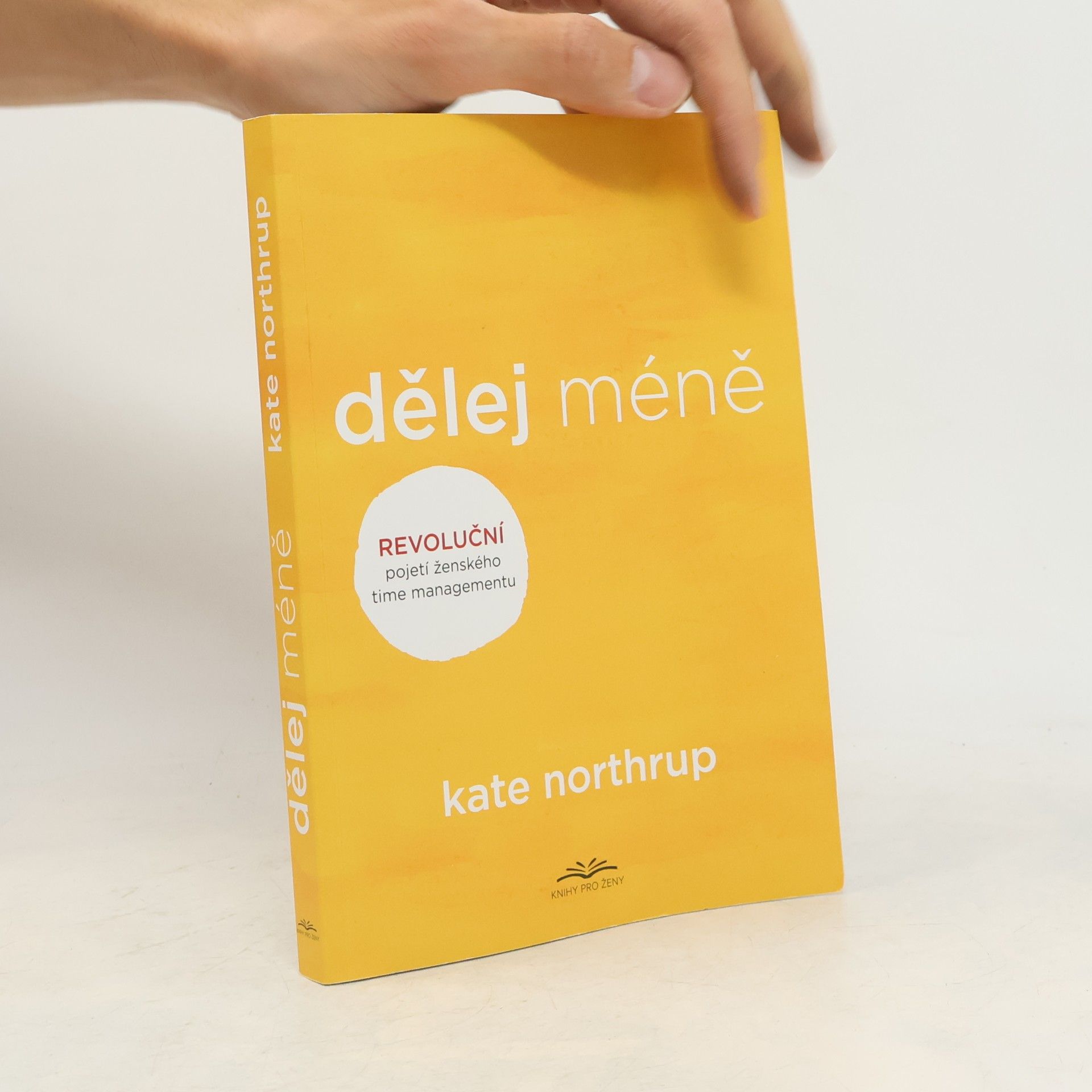Kate Northrup Dělej méně
