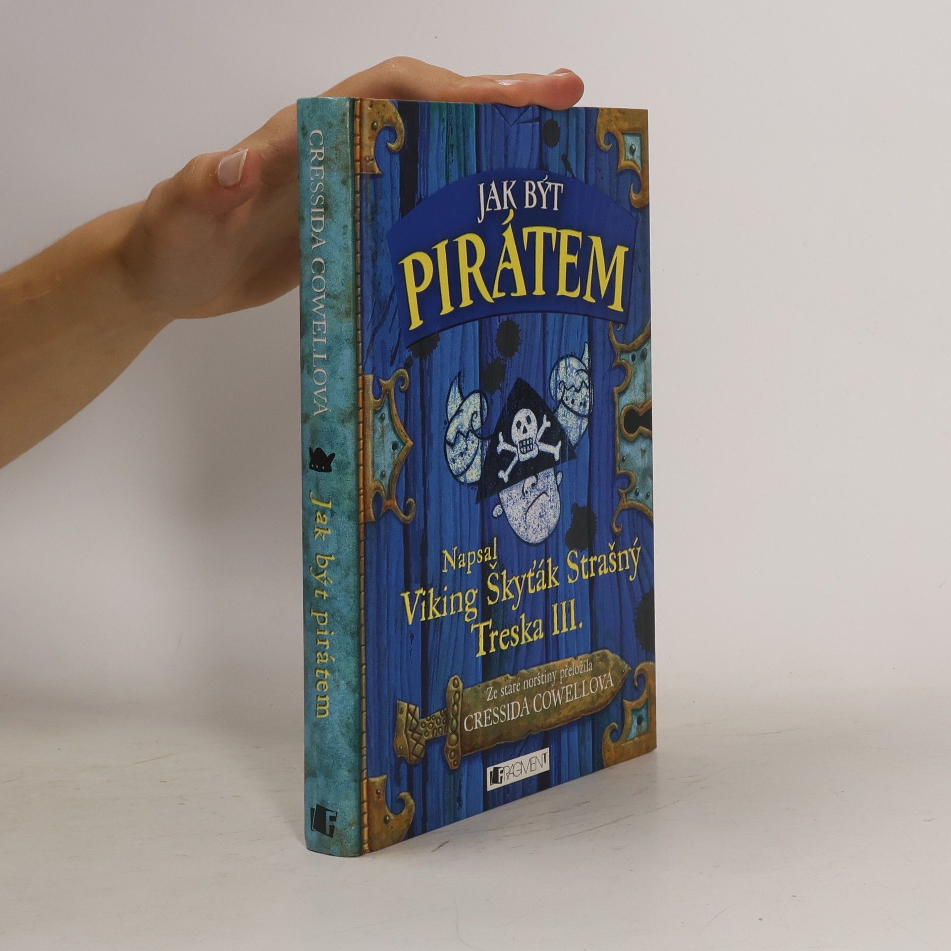 Cressida Cowell Jak být pirátem: Napsal Škyťák Strašný Treska III.