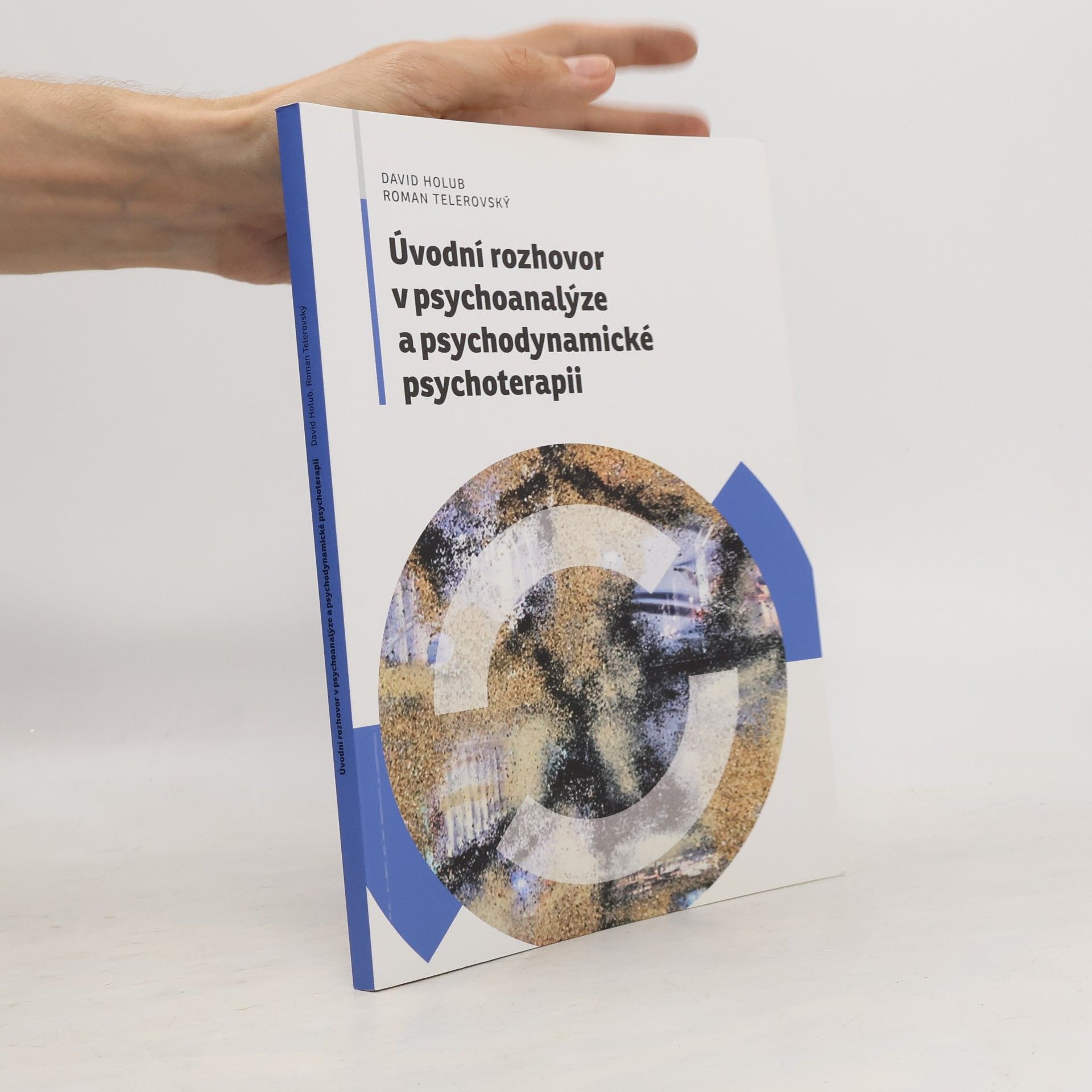 Holub David Úvodní rozhovor v psychoanalýze a psychodynamické psychoterapii