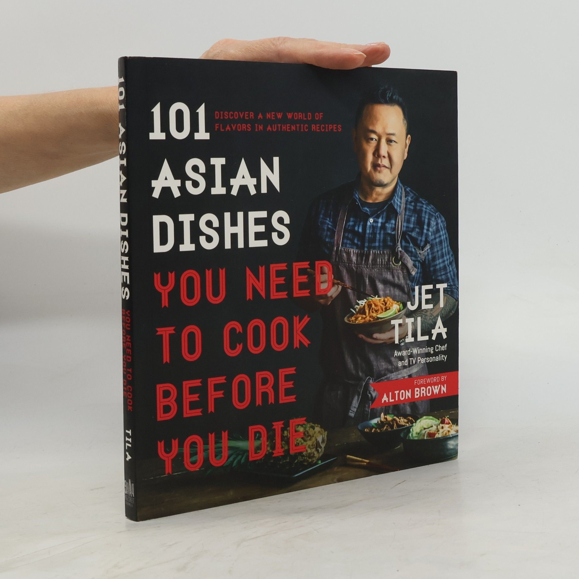 Jet Tila 101 Asian Dishes You Need to Cook Before You Die