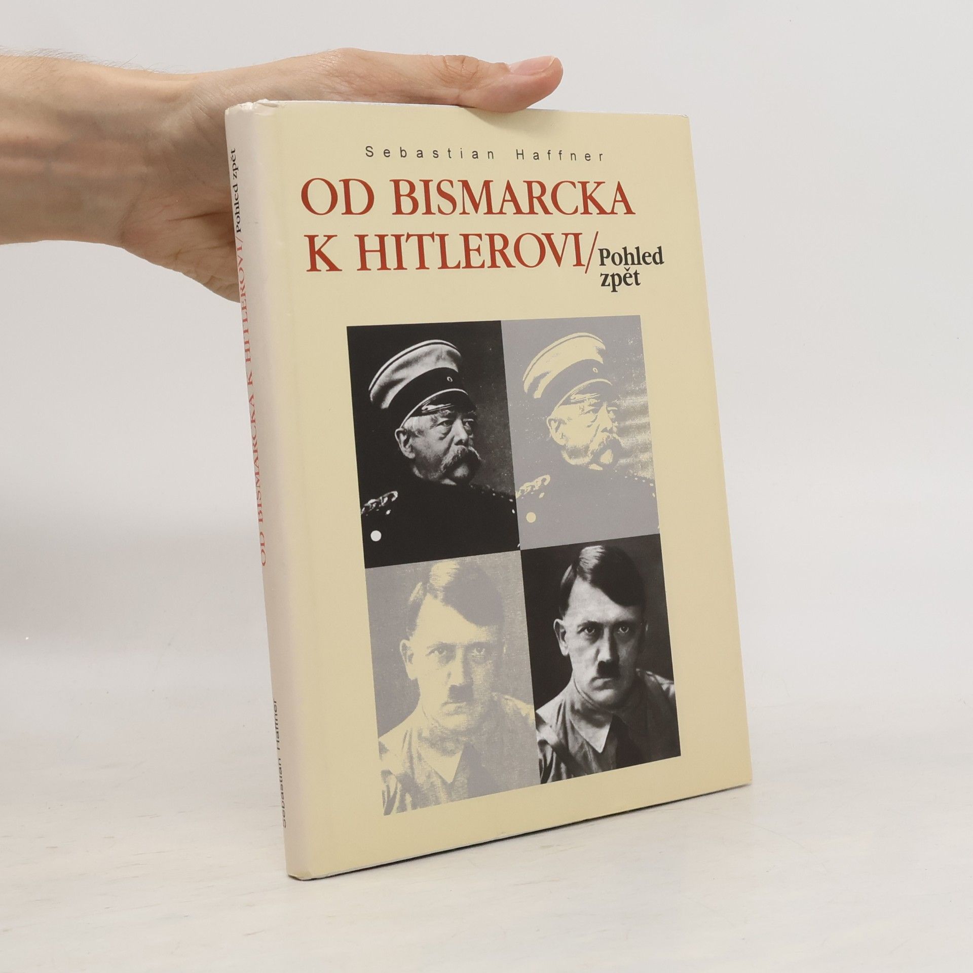 Sebastian Haffner Od Bismarcka k Hitlerovi. Pohled zpět