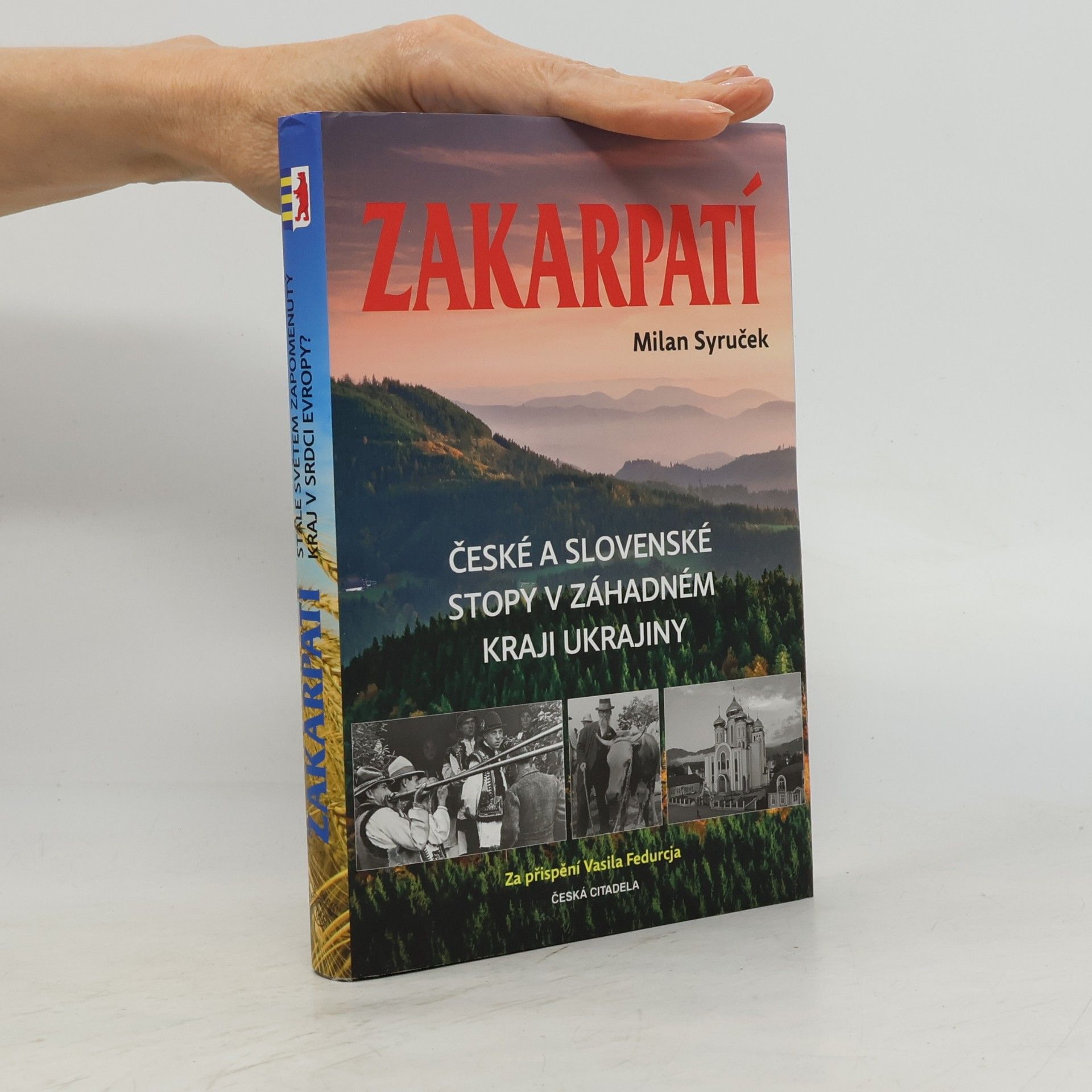 Zakarpatí : české a slovenské stopy v záhadném kraji Ukrajiny