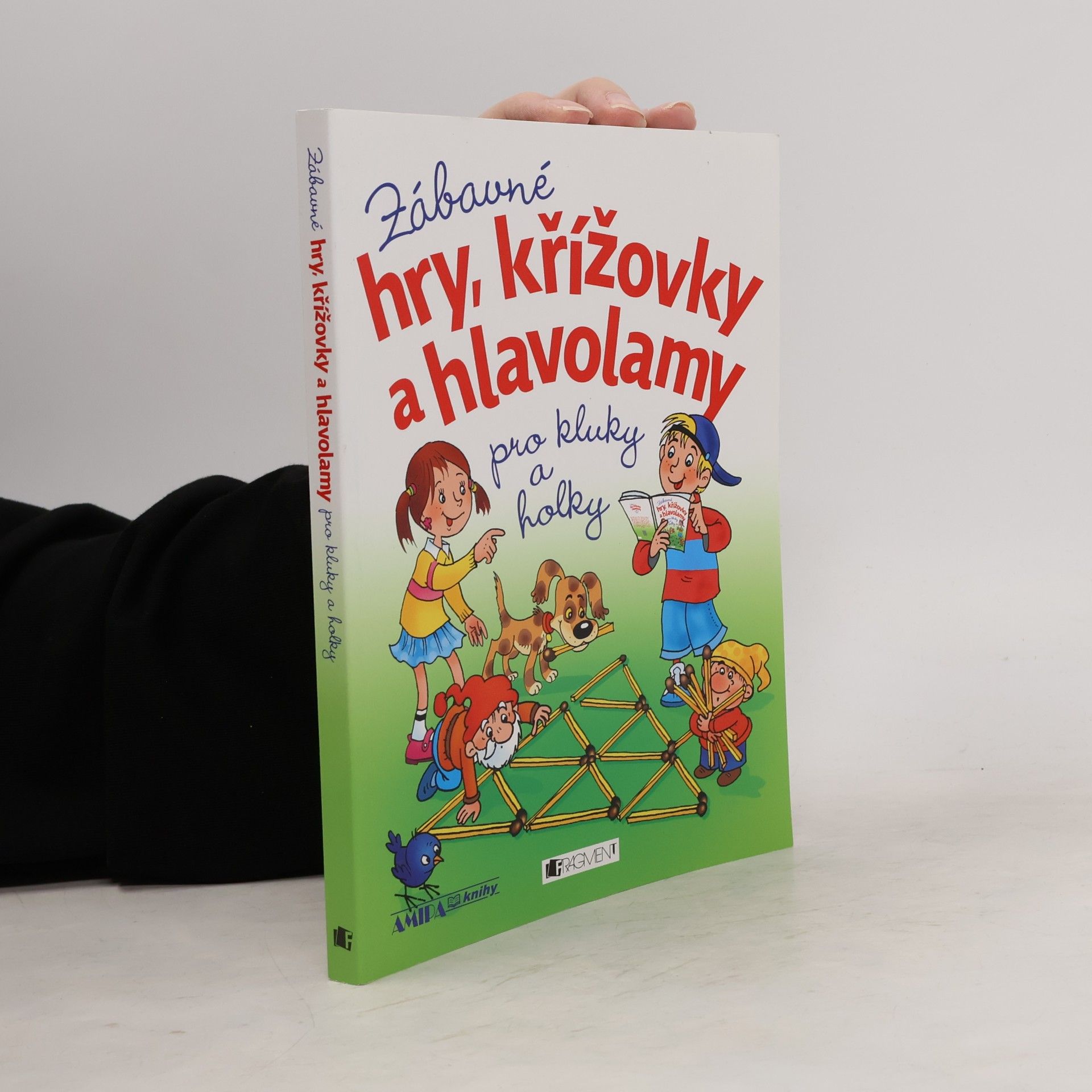 Petra Fantová Zábavné hry, křížovky a hlavolamy pro kluky a holky