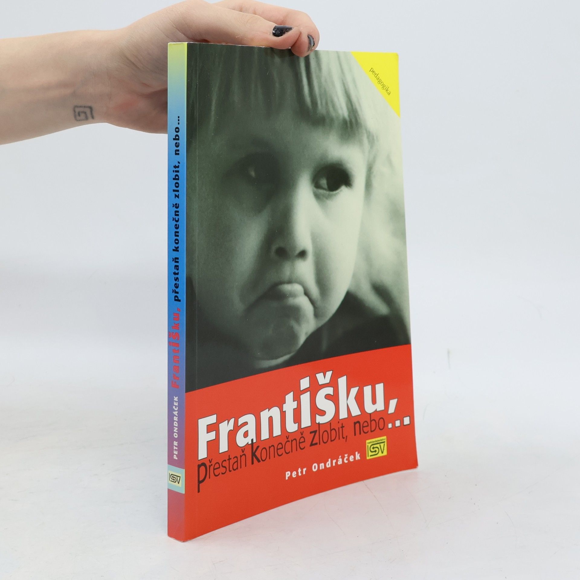 Petr Ondráček Františku, přestaň konečně zlobit, nebo...