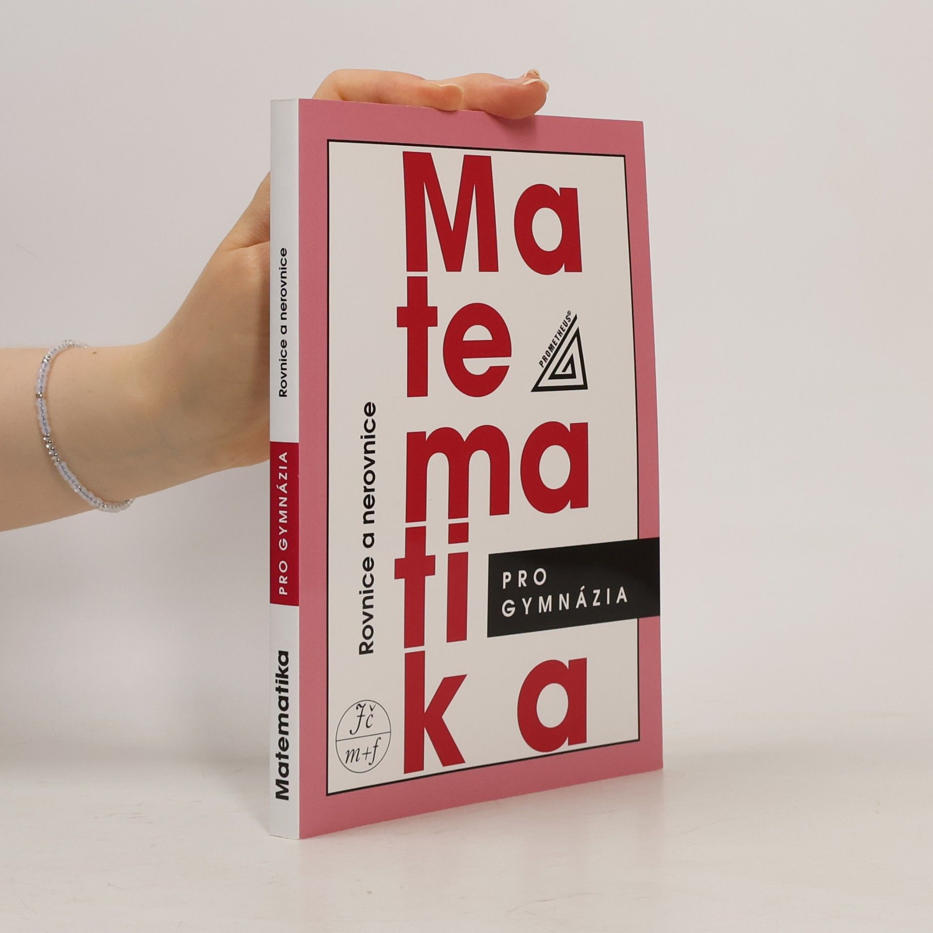 Leo Boček Matematika pro gymnázia. Rovnice a nerovnice