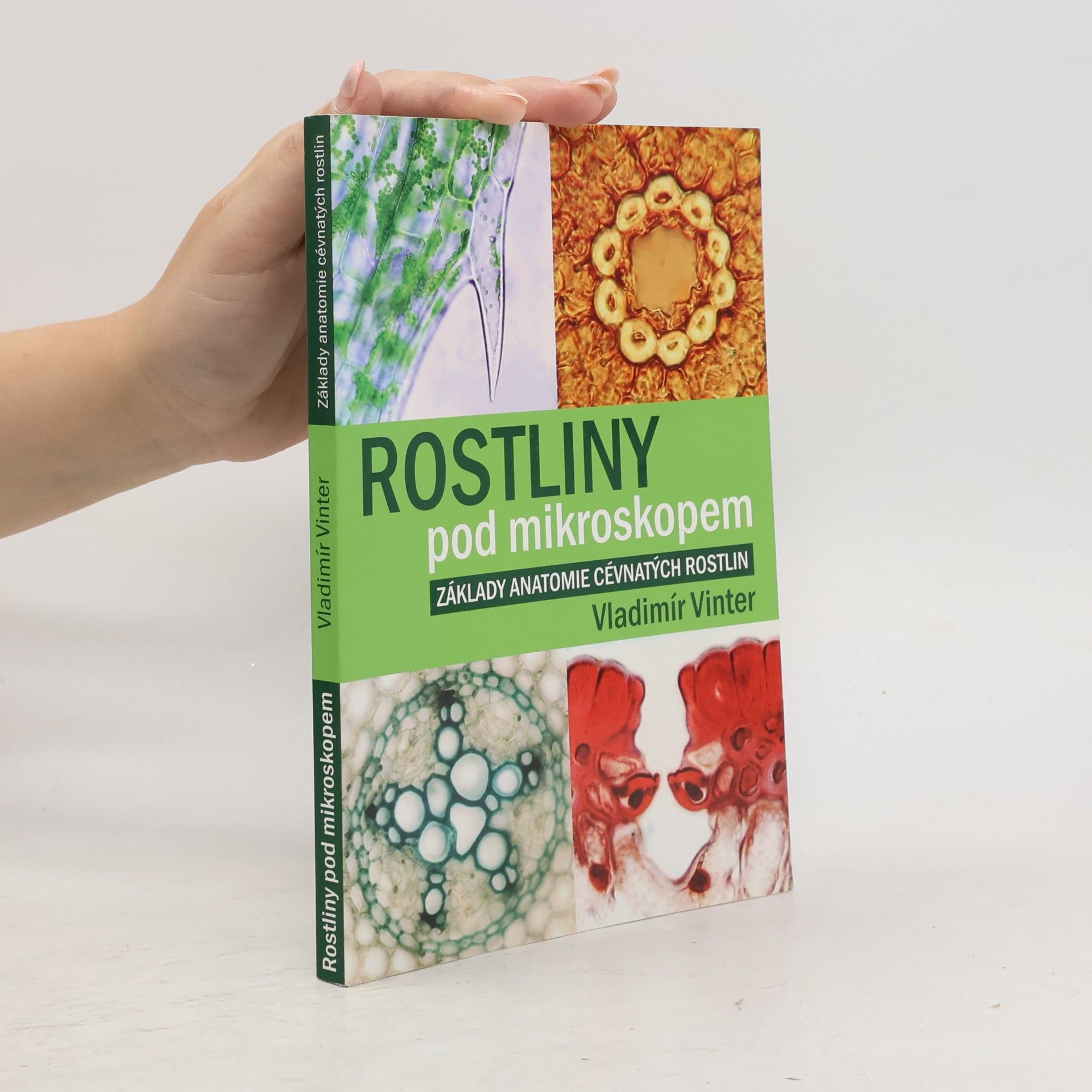 Vladimír Vinter Rostliny pod mikroskopem : základy anatomie cévnatých rostlin