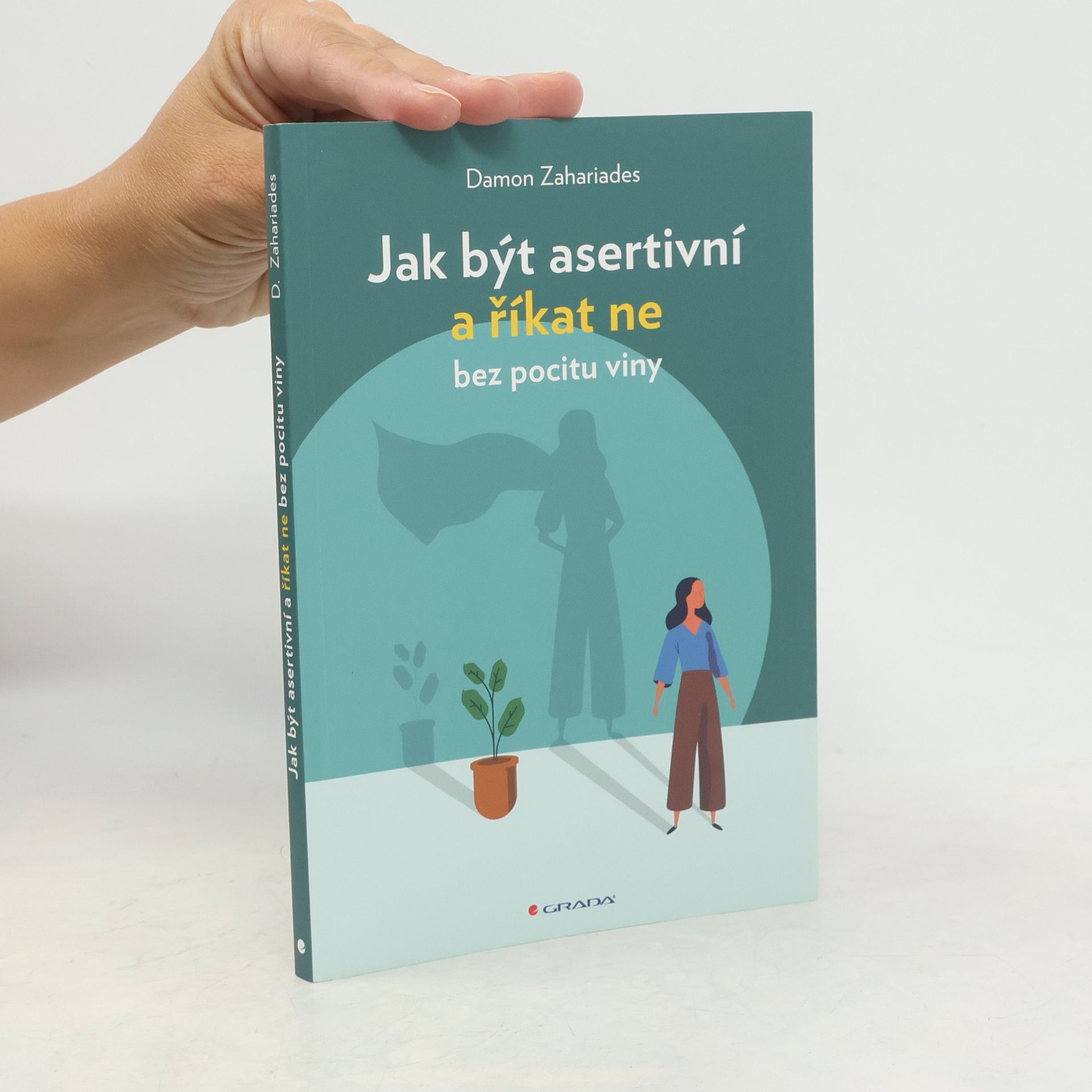 Damon Zahariades Jak být asertivní a říkat ne bez pocitu viny