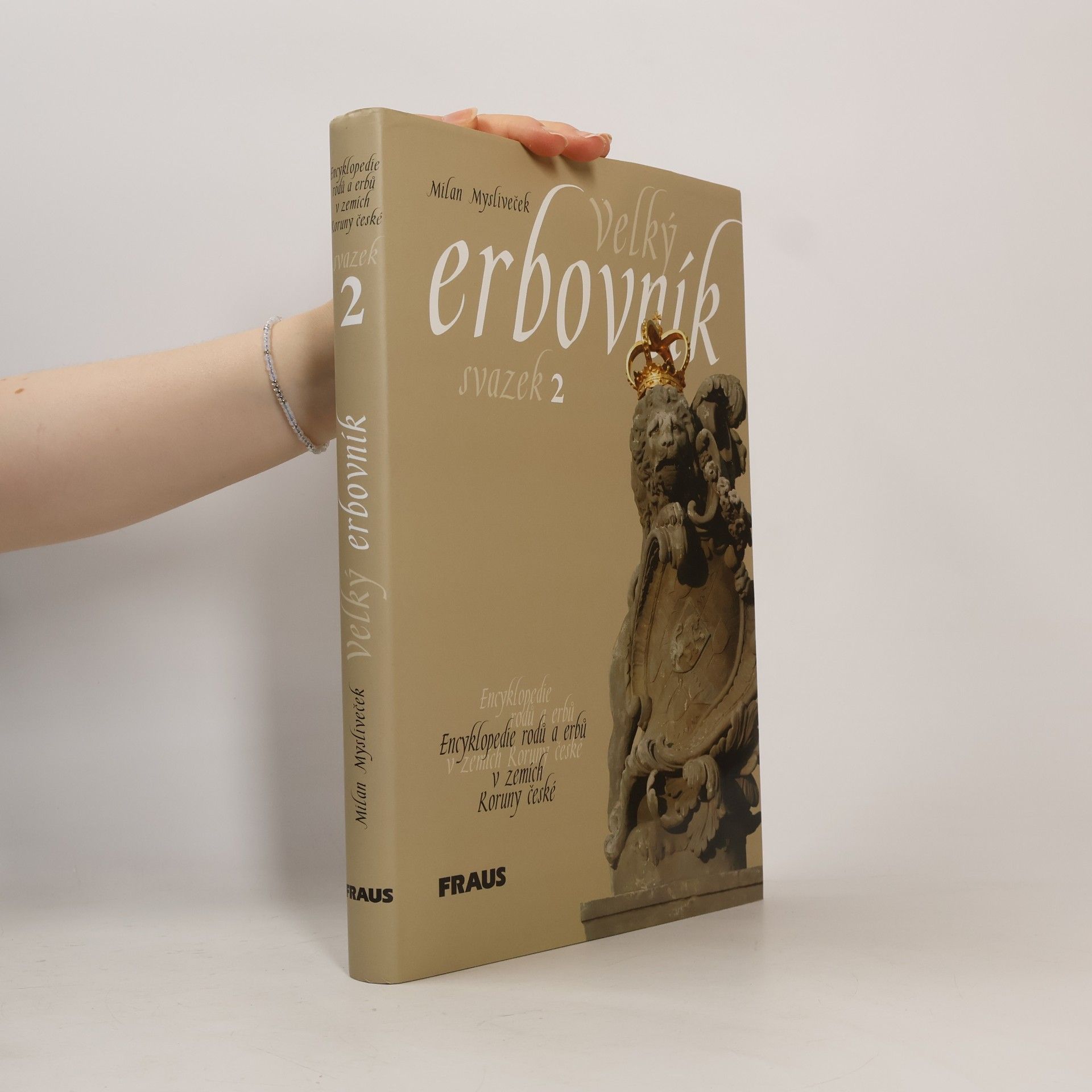 Milan Mysliveček Velký erbovník : encyklopedie rodů a erbů v zemích Koruny české. Svazek 2