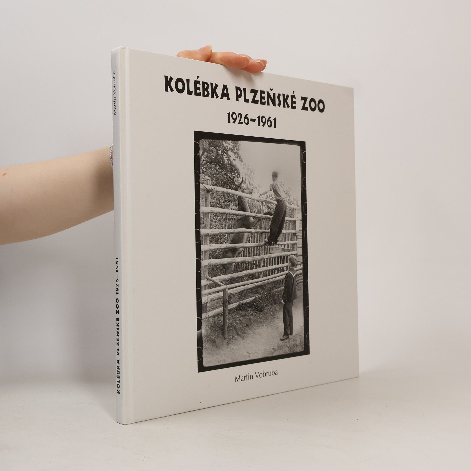 Martin Vobruba Kolébka plzeňské ZOO 1926 - 1961