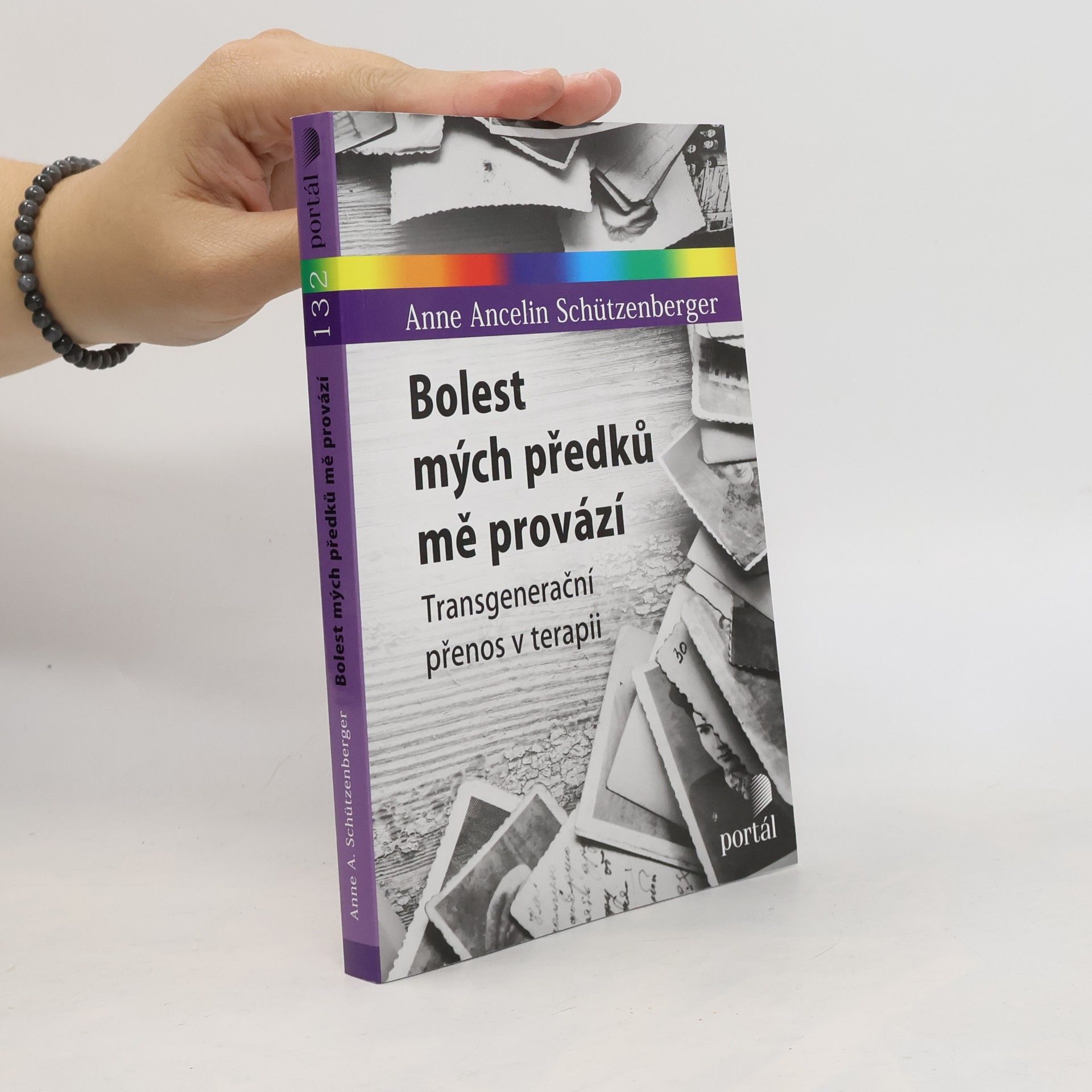Anne Ancelin Schützenberger Bolest mých předků mě provází : transgenerační přenos v terapii