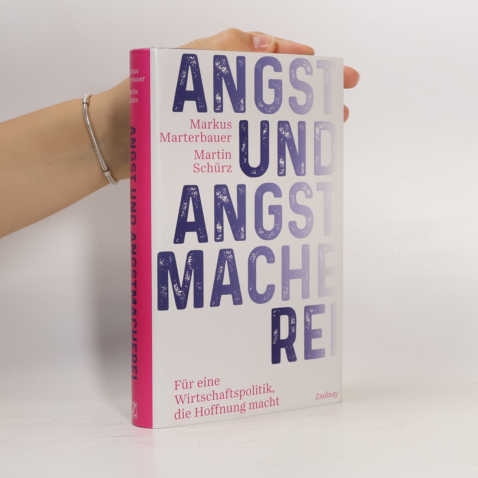 Martin Schürz Angst und Angstmacherei. Für eine Wirtschaftspolitik, die Hoffnung macht