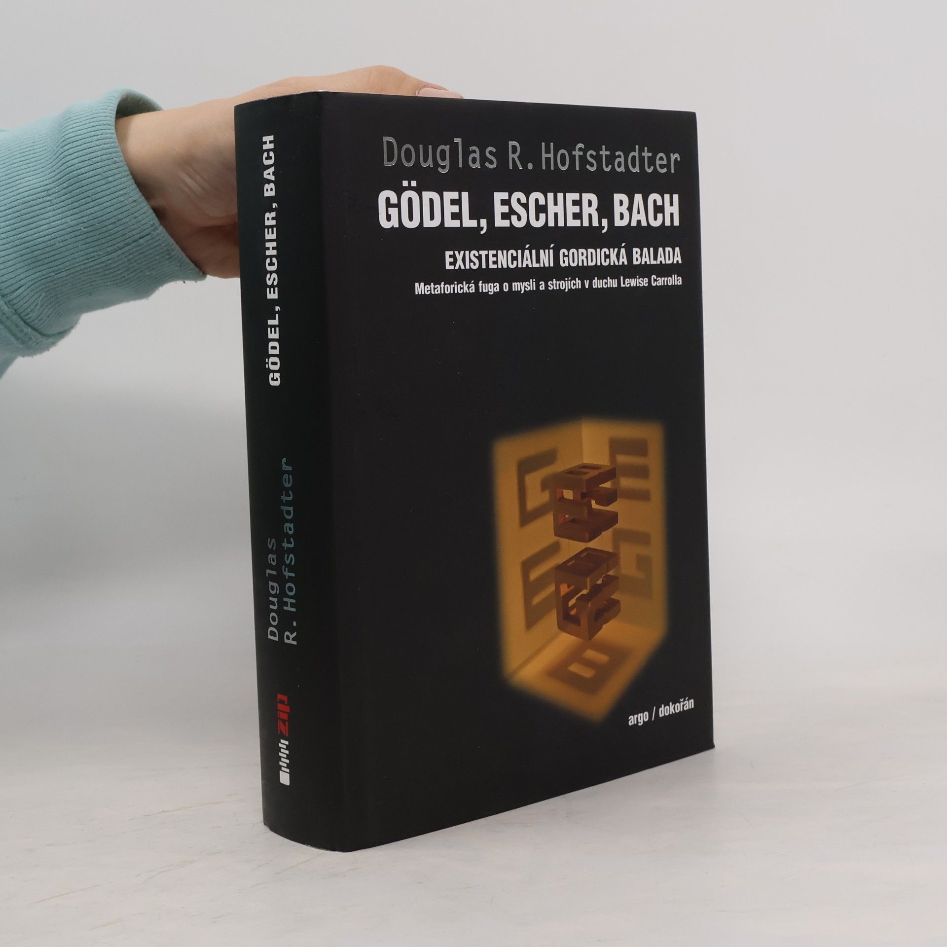 Douglas Hofstadter Gödel, Escher, Bach : existenciální gordická balada
