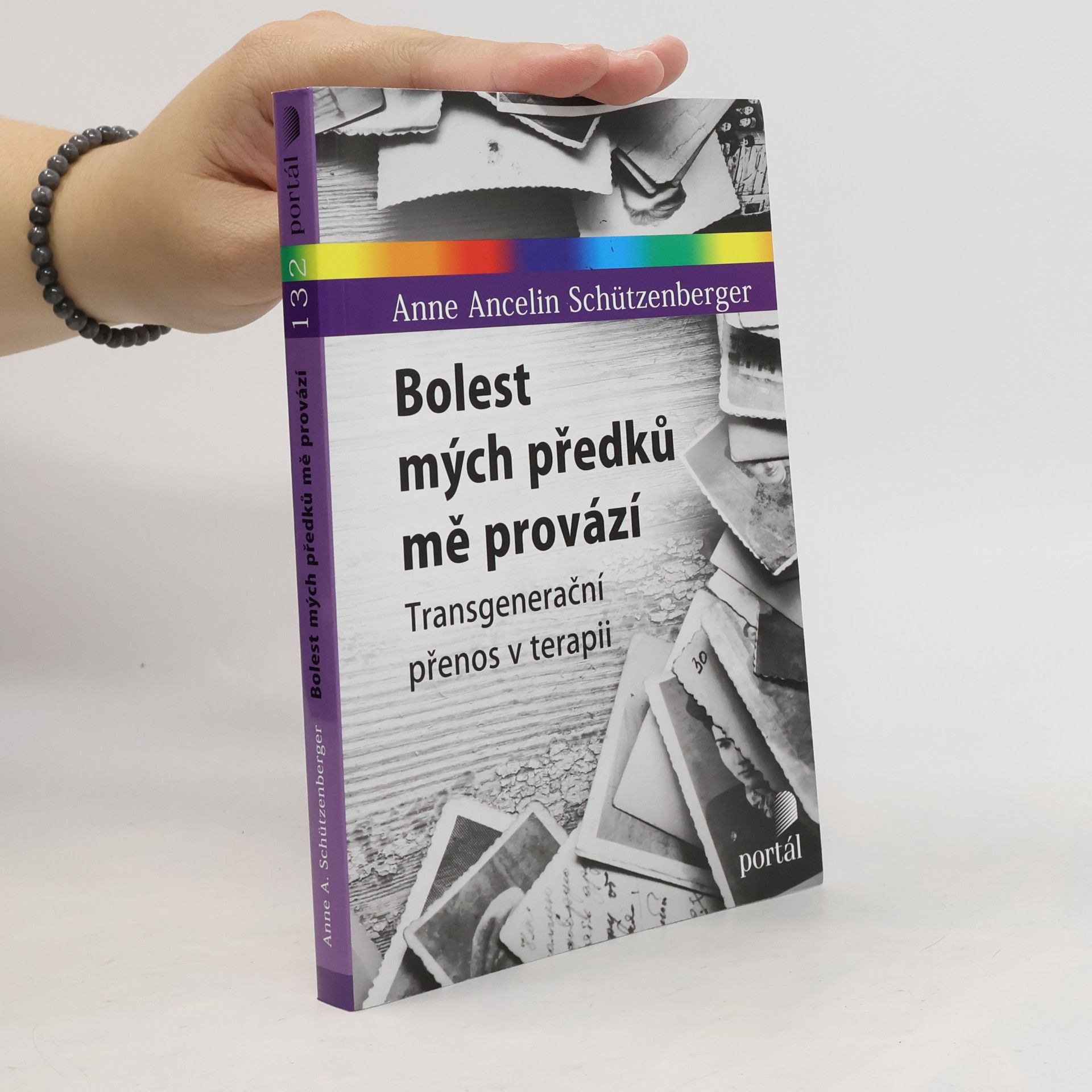 Anne Ancelin Schützenberger Bolest mých předků mě provází : transgenerační přenos v terapii