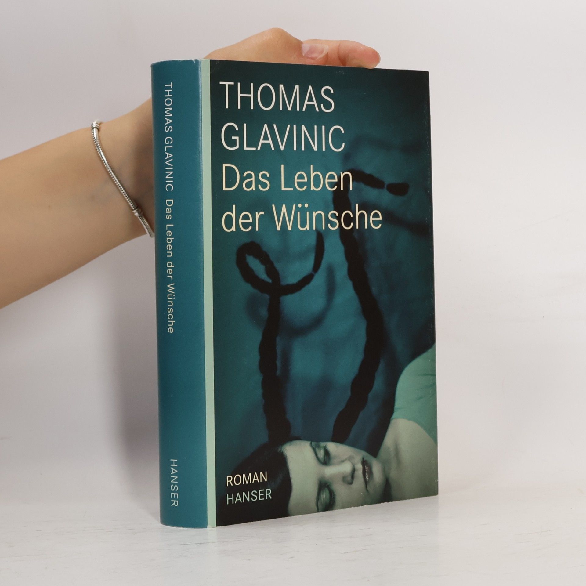 Thomas Glavinic Das Leben der Wünsche